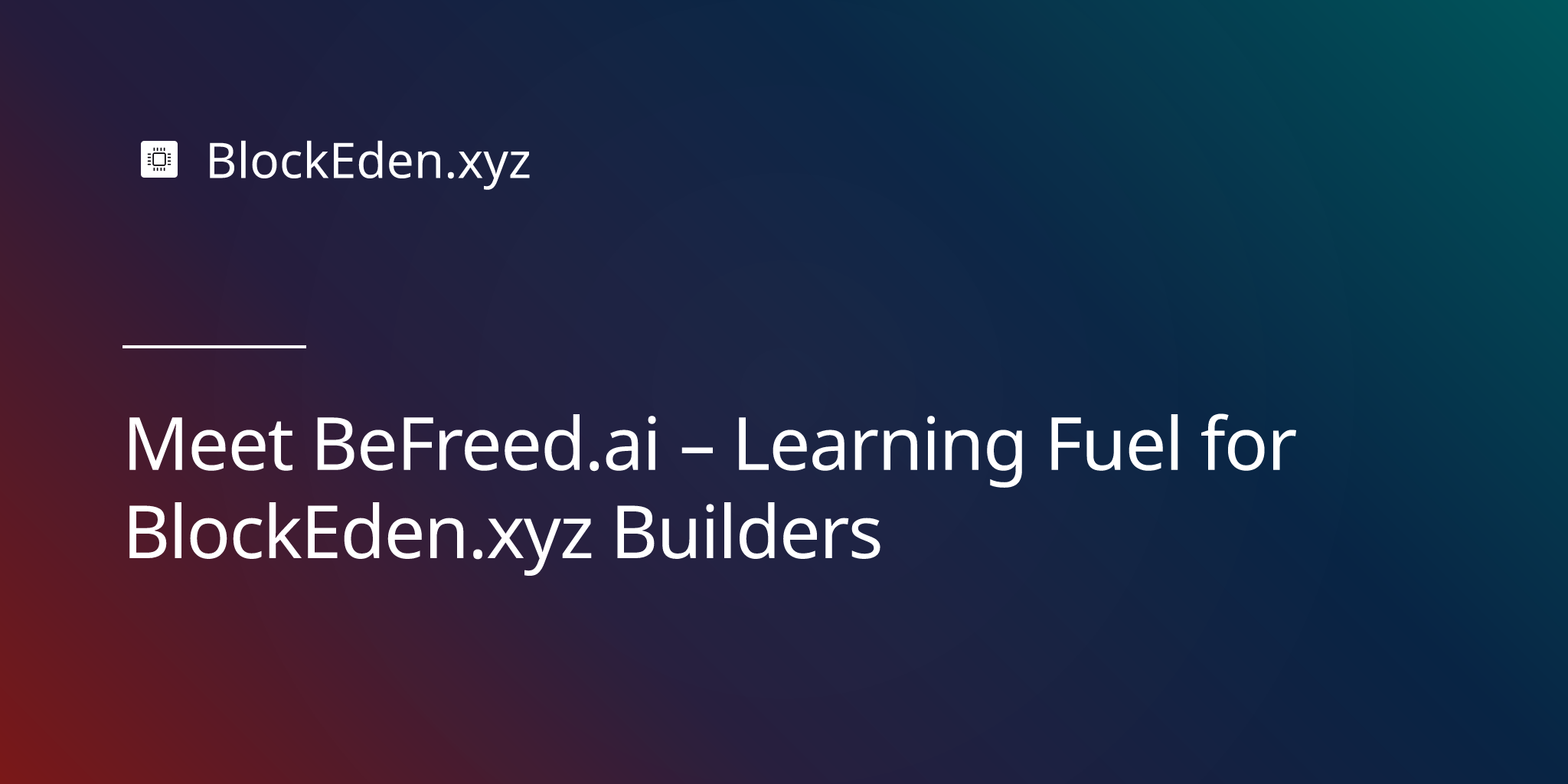 Meet BeFreed.ai – Learning Fuel for BlockEden.xyz Builders