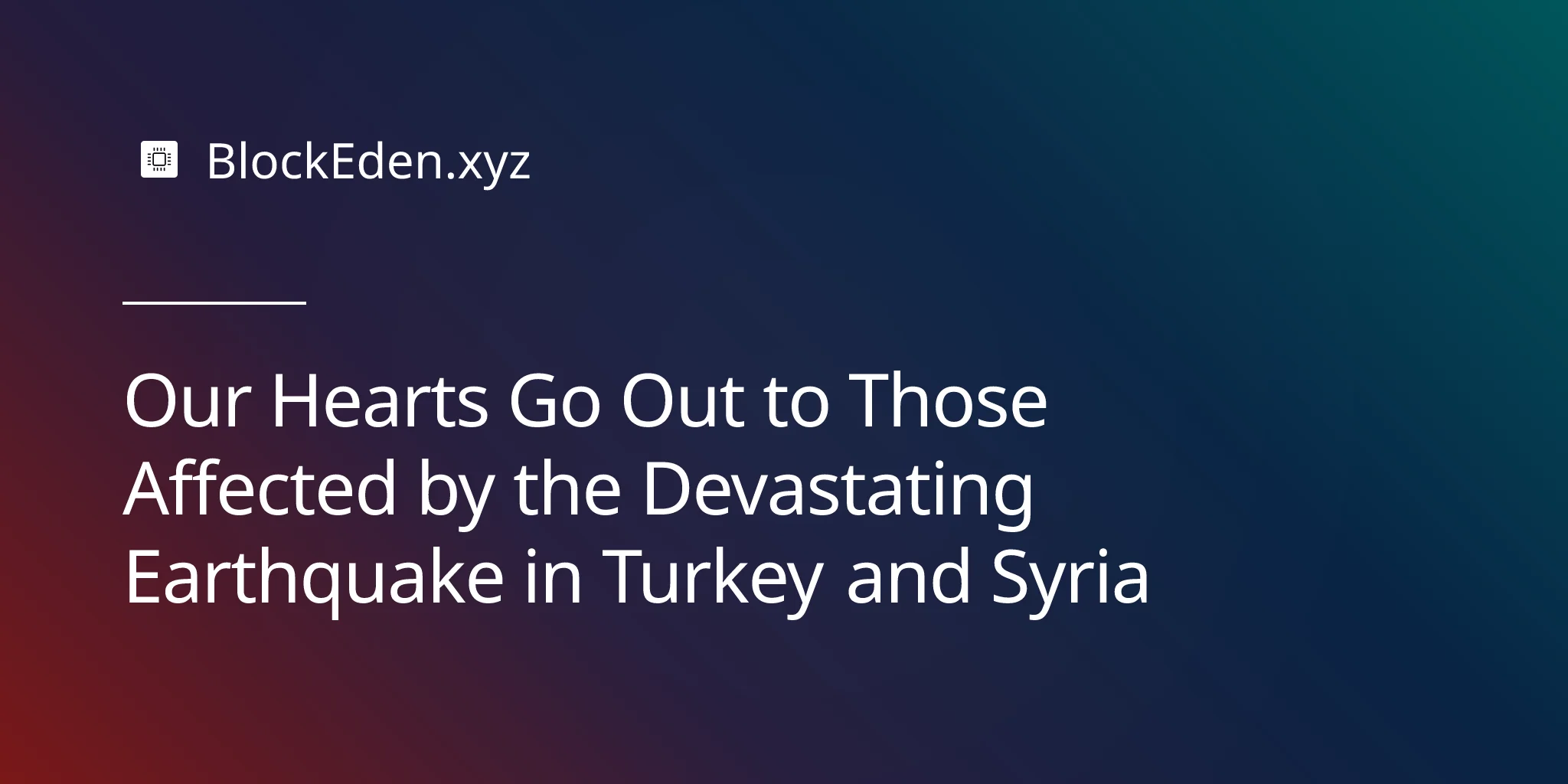 Our Hearts Go Out to Those Affected by the Devastating Earthquake in Turkey and Syria