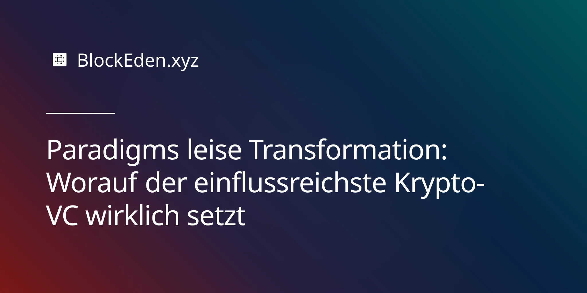 Paradigms leise Transformation: Worauf der einflussreichste Krypto-VC wirklich setzt