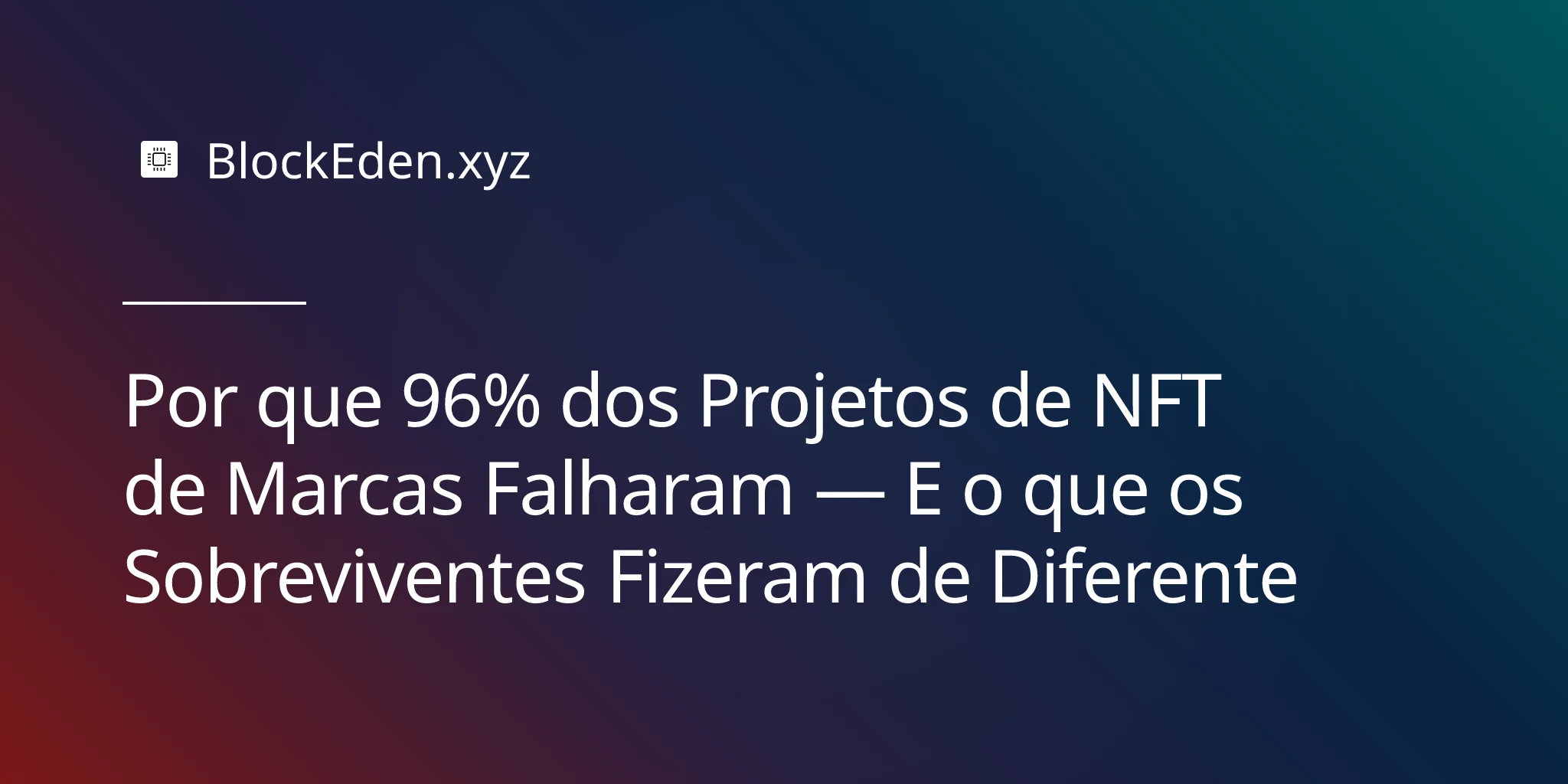 Por que 96% dos Projetos de NFT de Marcas Falharam — E o que os Sobreviventes Fizeram de Diferente