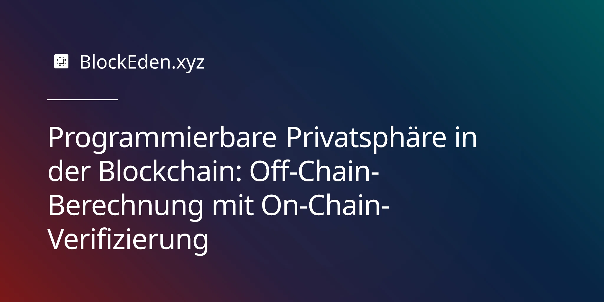 Programmierbare Privatsphäre in der Blockchain: Off‑Chain-Berechnung mit On‑Chain-Verifizierung