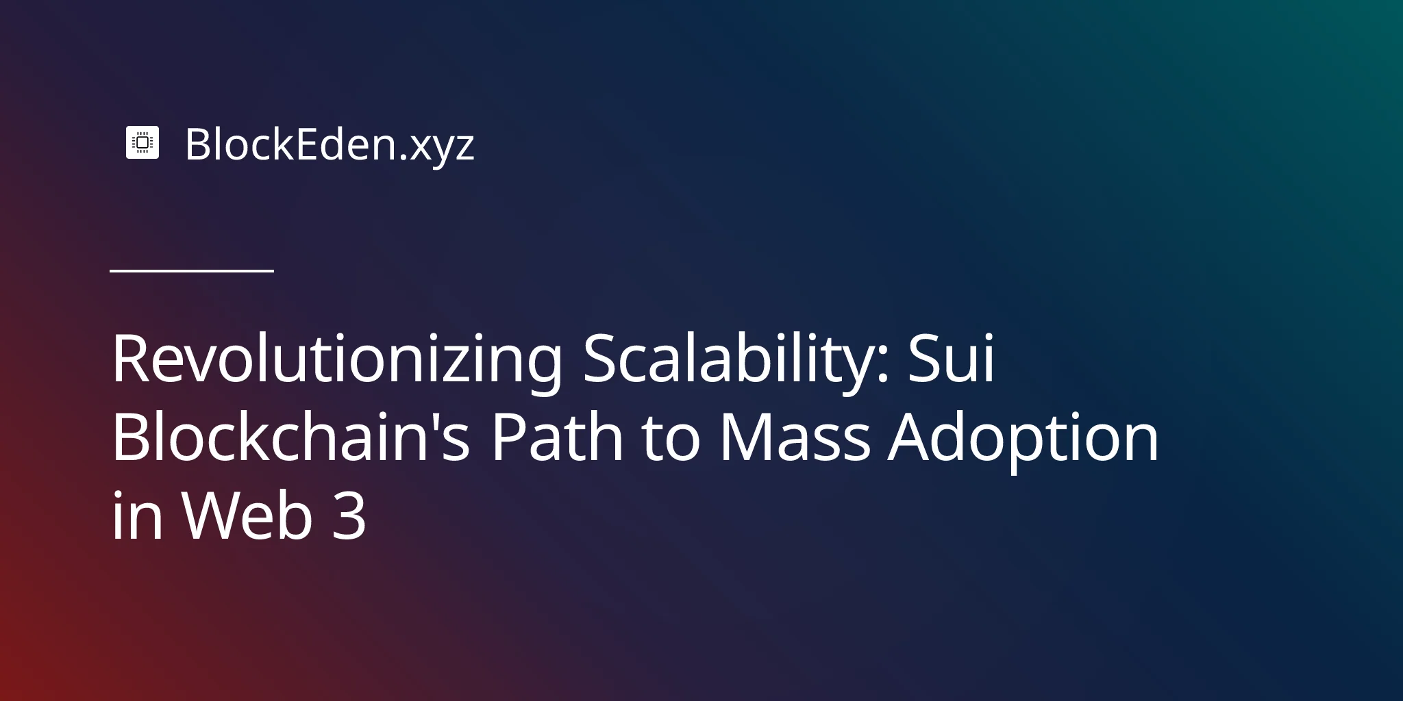 Revolutionizing Scalability: Sui Blockchain's Path to Mass Adoption in Web 3
