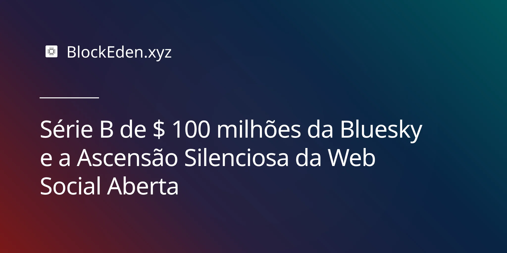 Série B de $ 100 milhões da Bluesky e a Ascensão Silenciosa da Web Social Aberta