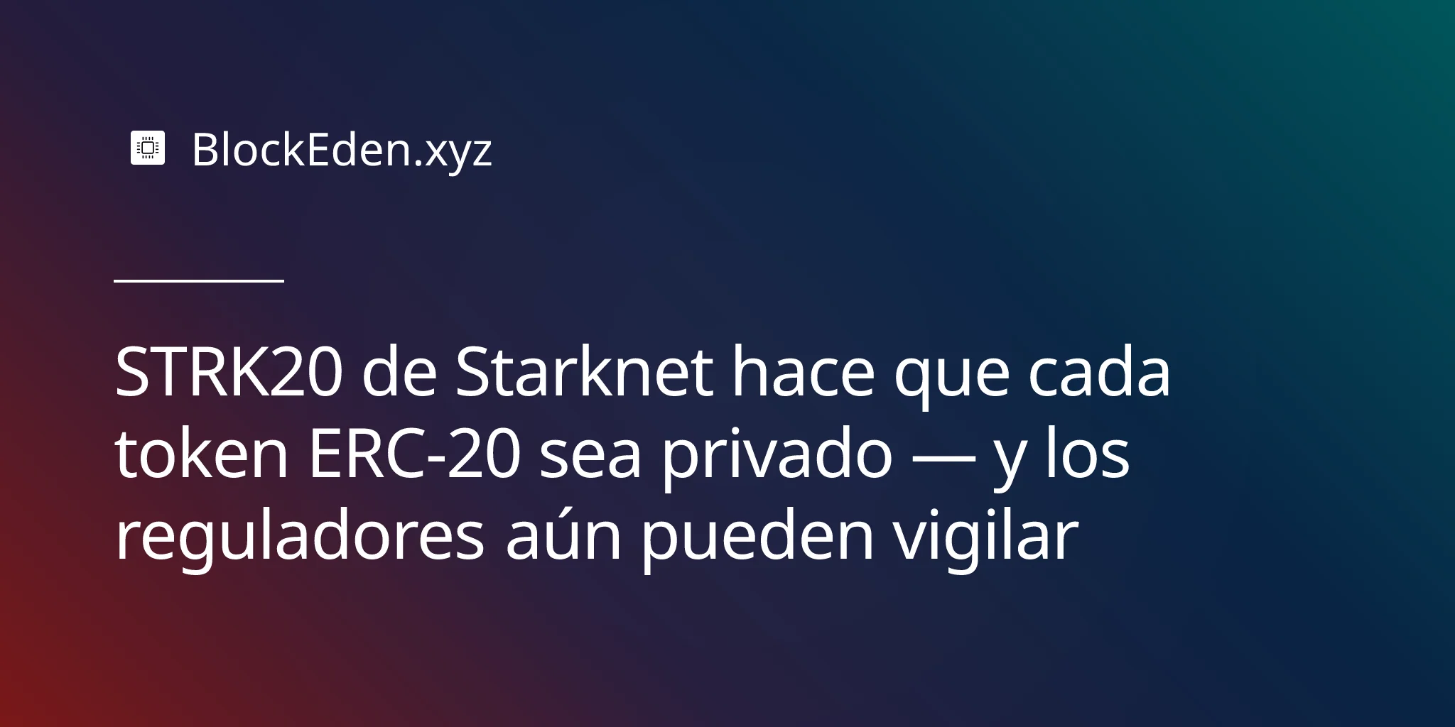 STRK20 de Starknet hace que cada token ERC-20 sea privado — y los reguladores aún pueden vigilar