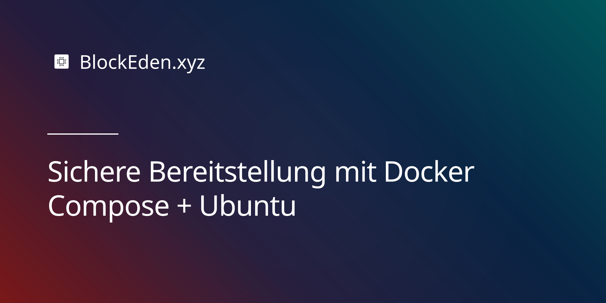 Sichere Bereitstellung mit Docker Compose + Ubuntu