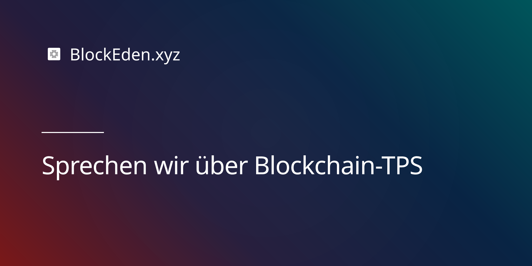 Sprechen wir über Blockchain-TPS
