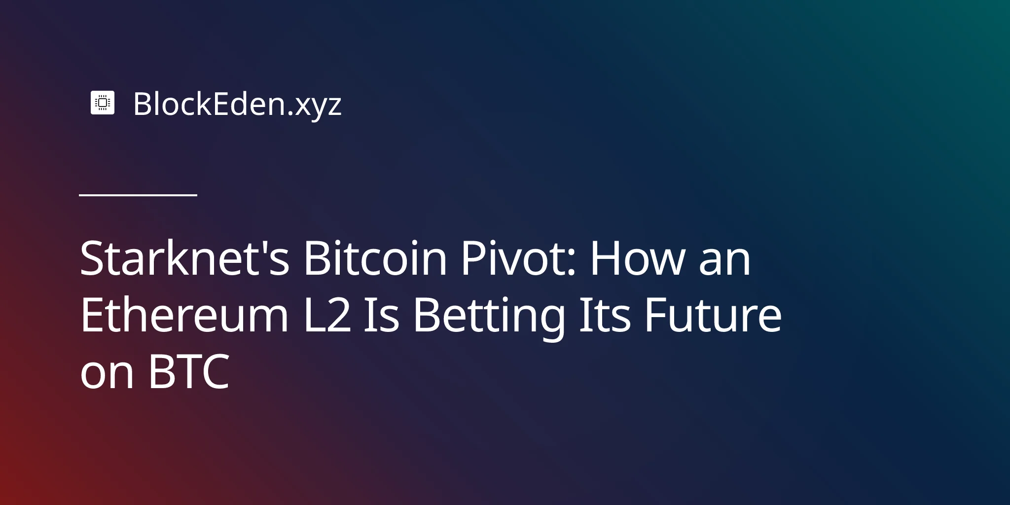 Starknet's Bitcoin Pivot: How an Ethereum L2 Is Betting Its Future on BTC