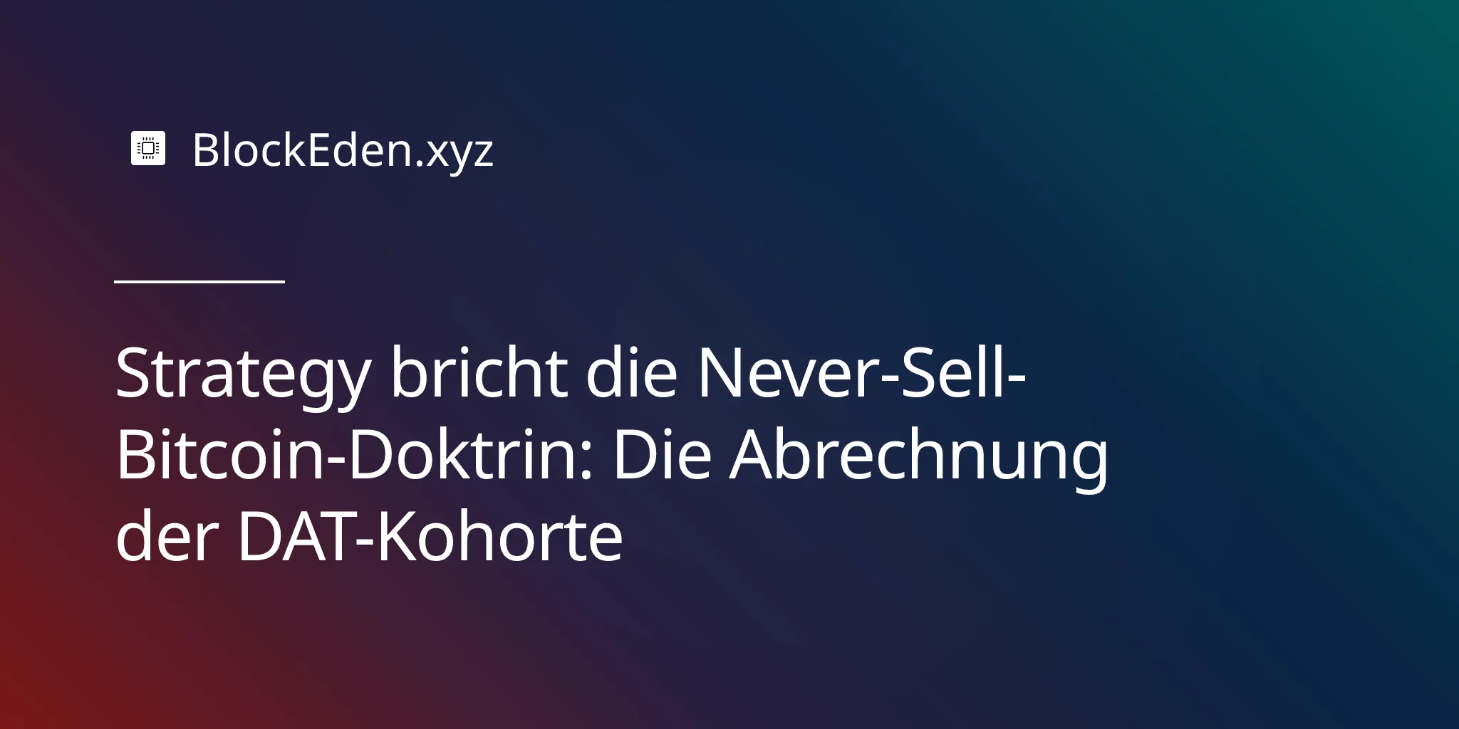 Strategy bricht die Never-Sell-Bitcoin-Doktrin: Die Abrechnung der DAT-Kohorte