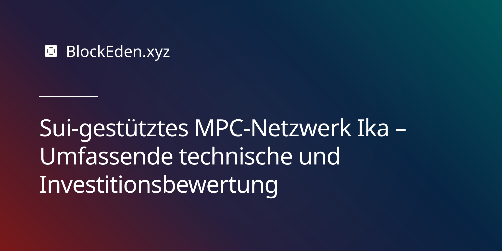 Sui-gestütztes MPC-Netzwerk Ika – Umfassende technische und Investitionsbewertung