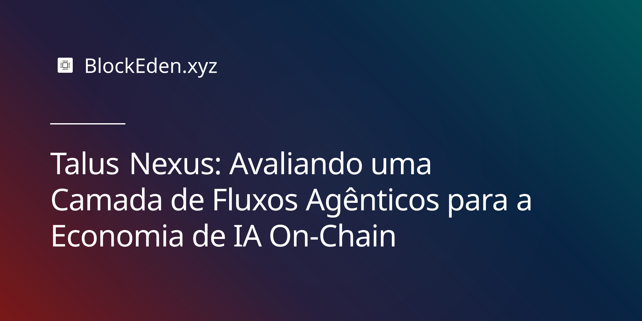 Talus Nexus: Avaliando uma Camada de Fluxos Agênticos para a Economia de IA On-Chain