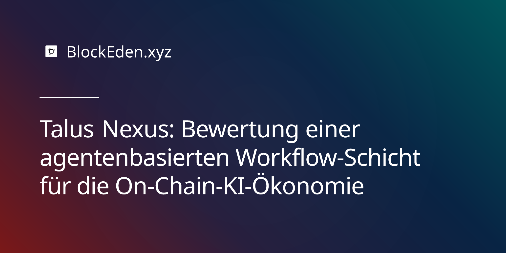 Talus Nexus: Bewertung einer agentenbasierten Workflow-Schicht für die On-Chain-KI-Ökonomie