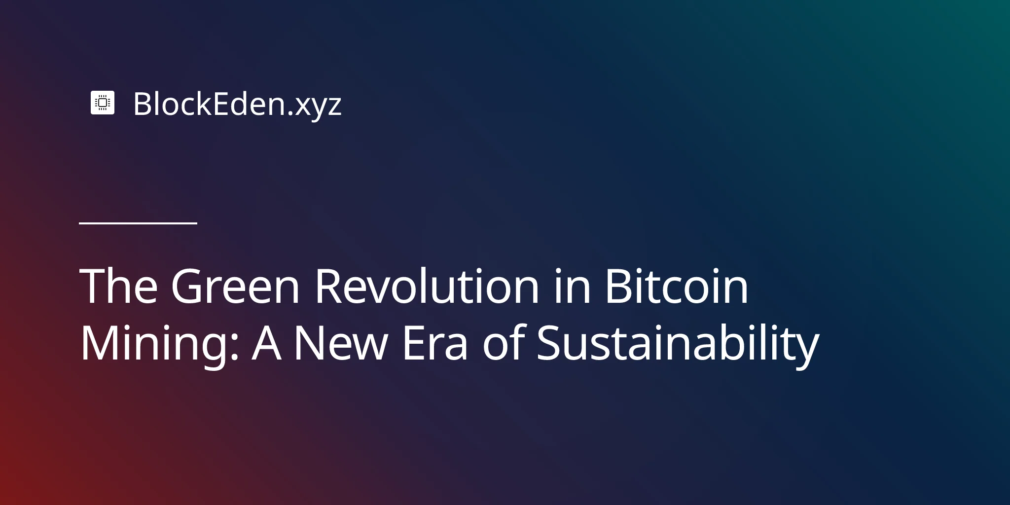 The Green Revolution in Bitcoin Mining: A New Era of Sustainability