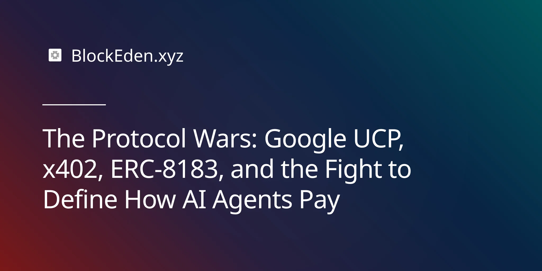 The Protocol Wars: Google UCP, x402, ERC-8183, and the Fight to Define How AI Agents Pay