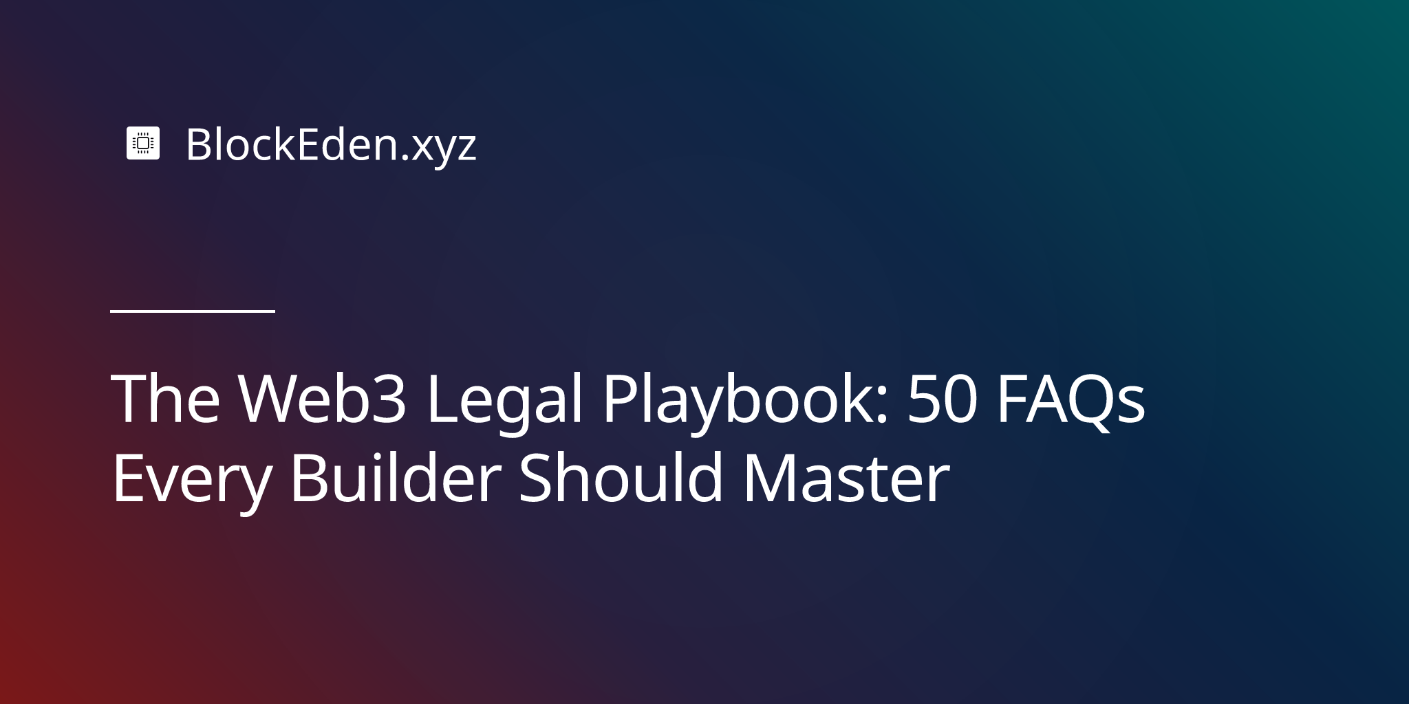The Web3 Legal Playbook: 50 FAQs Every Builder Should Master