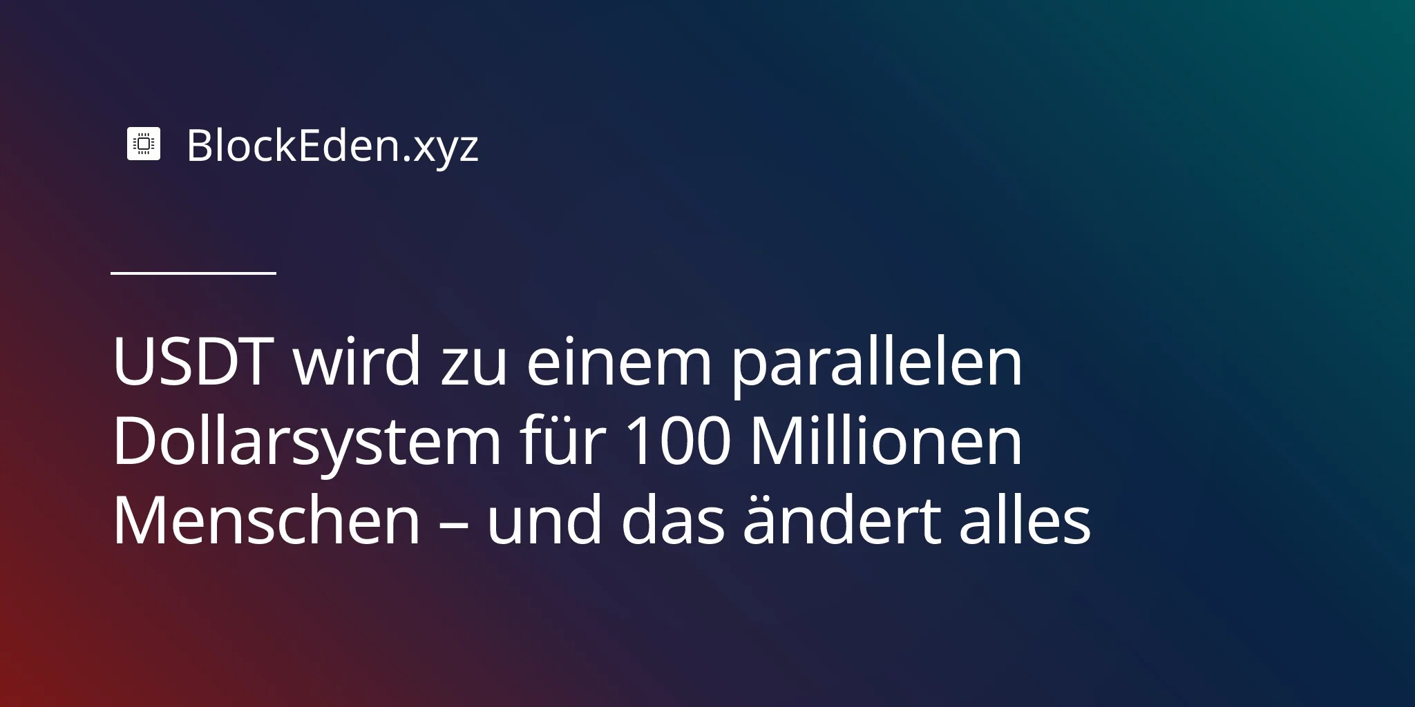 USDT wird zu einem parallelen Dollarsystem für 100 Millionen Menschen – und das ändert alles