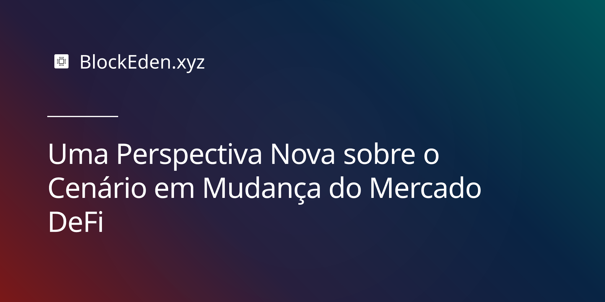 Uma Perspectiva Nova sobre o Cenário em Mudança do Mercado DeFi