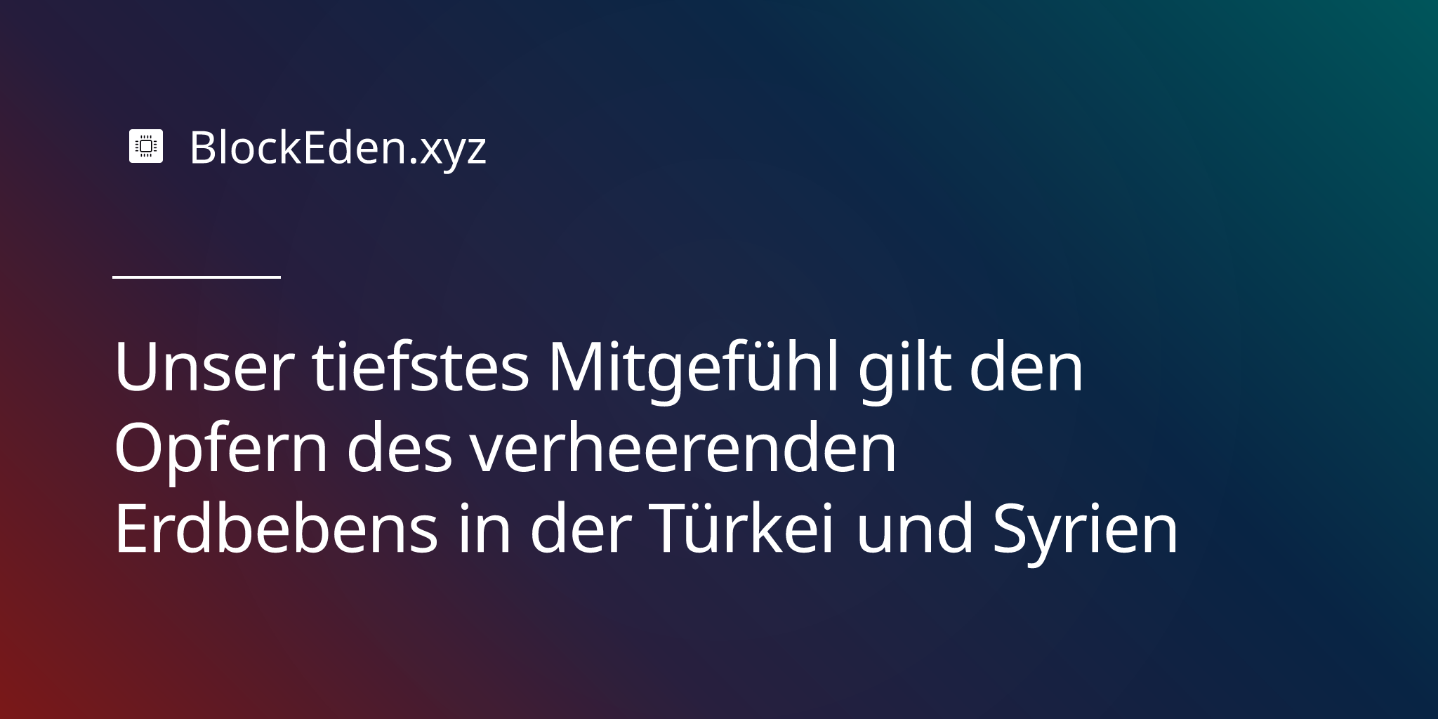 Unser tiefstes Mitgefühl gilt den Opfern des verheerenden Erdbebens in der Türkei und Syrien