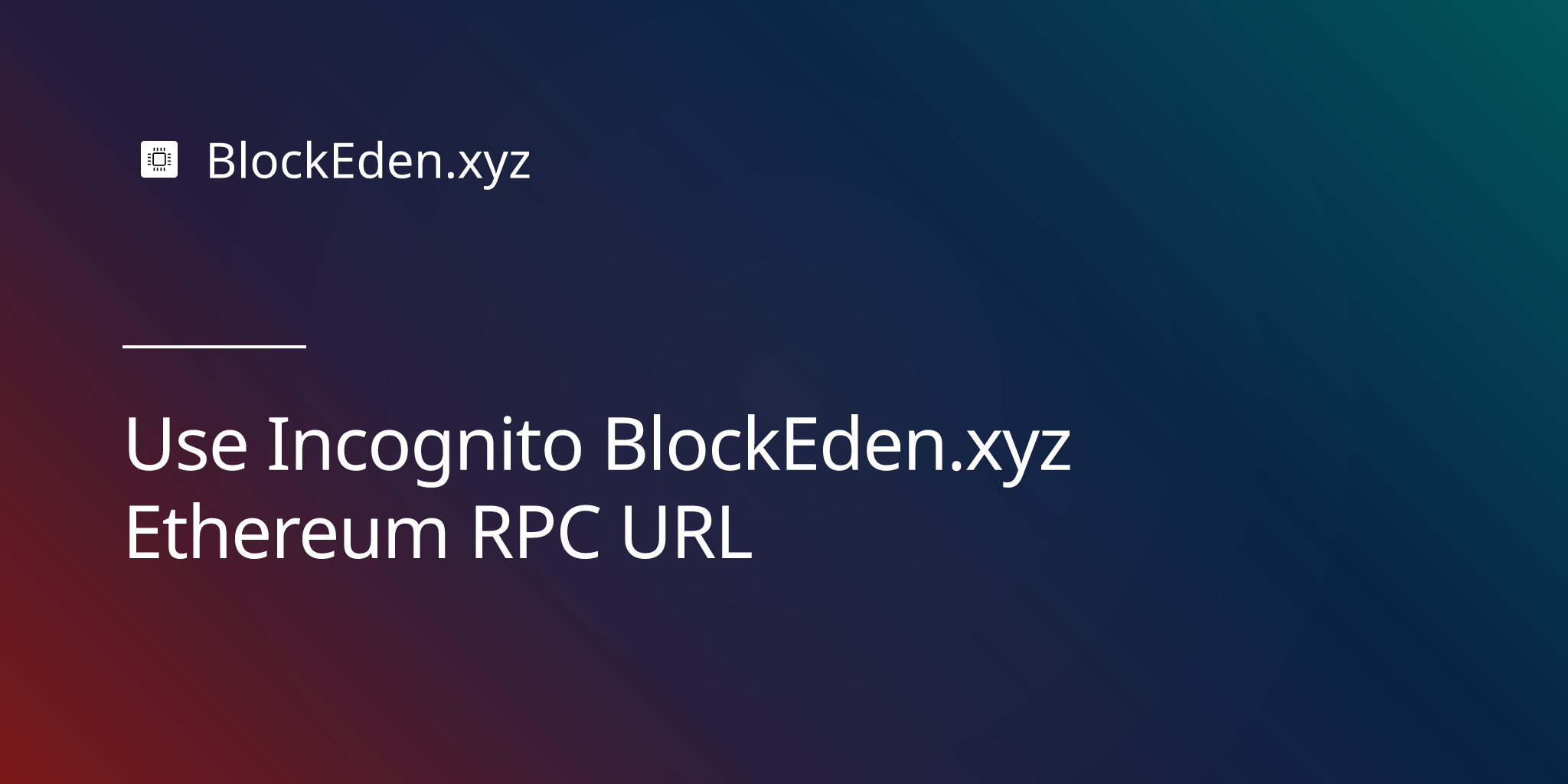 Use Incognito BlockEden.xyz Ethereum RPC URL