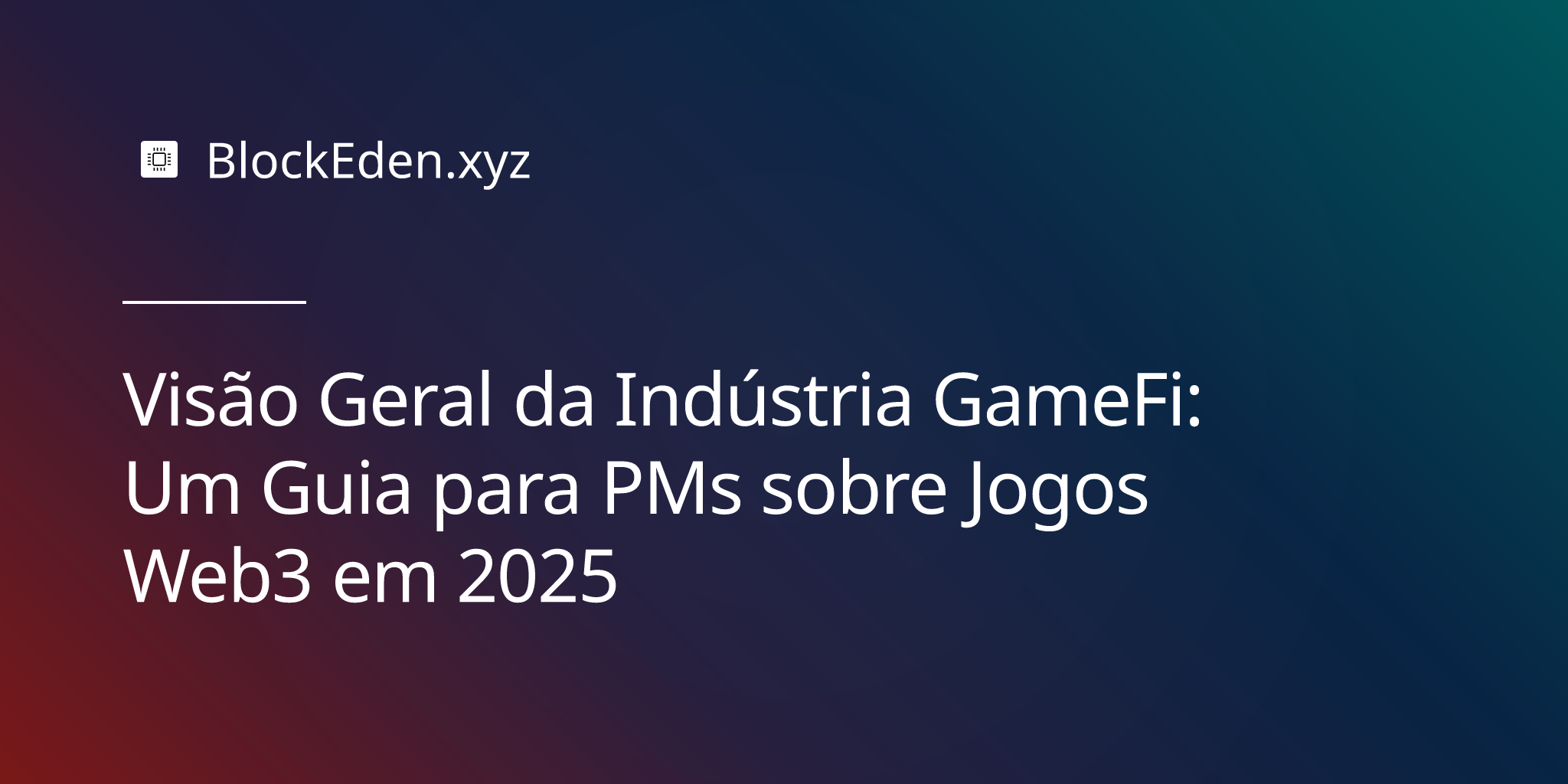 Visão Geral da Indústria GameFi: Um Guia para PMs sobre Jogos Web3 em 2025