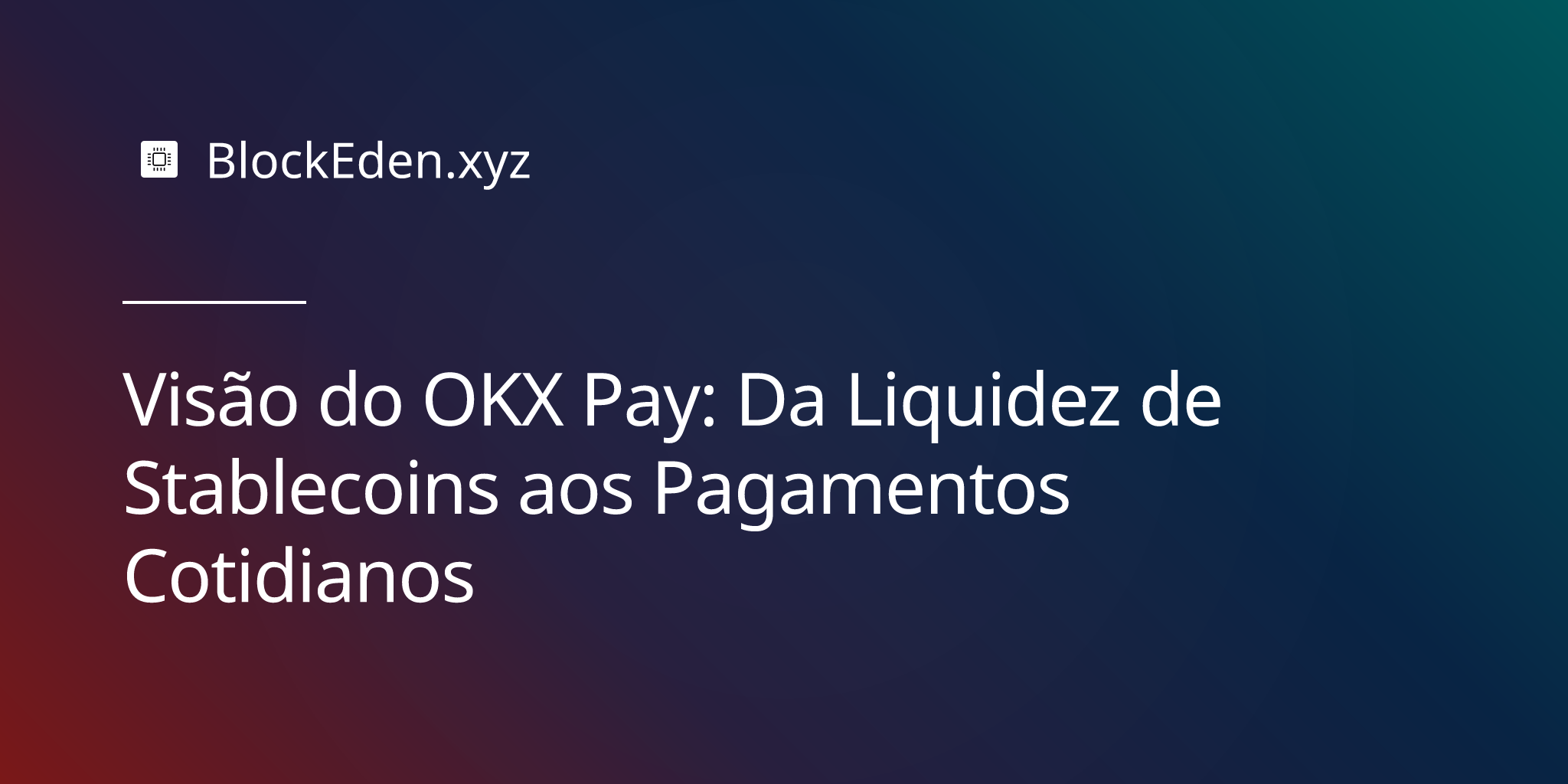 Visão do OKX Pay: Da Liquidez de Stablecoins aos Pagamentos Cotidianos