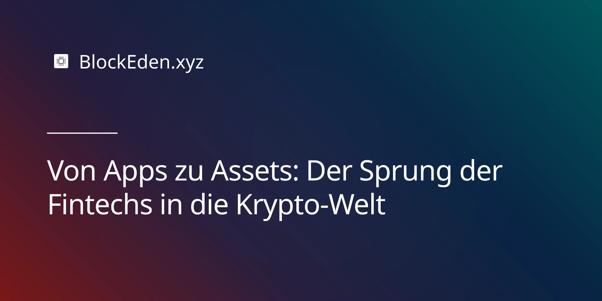Von Apps zu Assets: Der Sprung der Fintechs in die Krypto-Welt