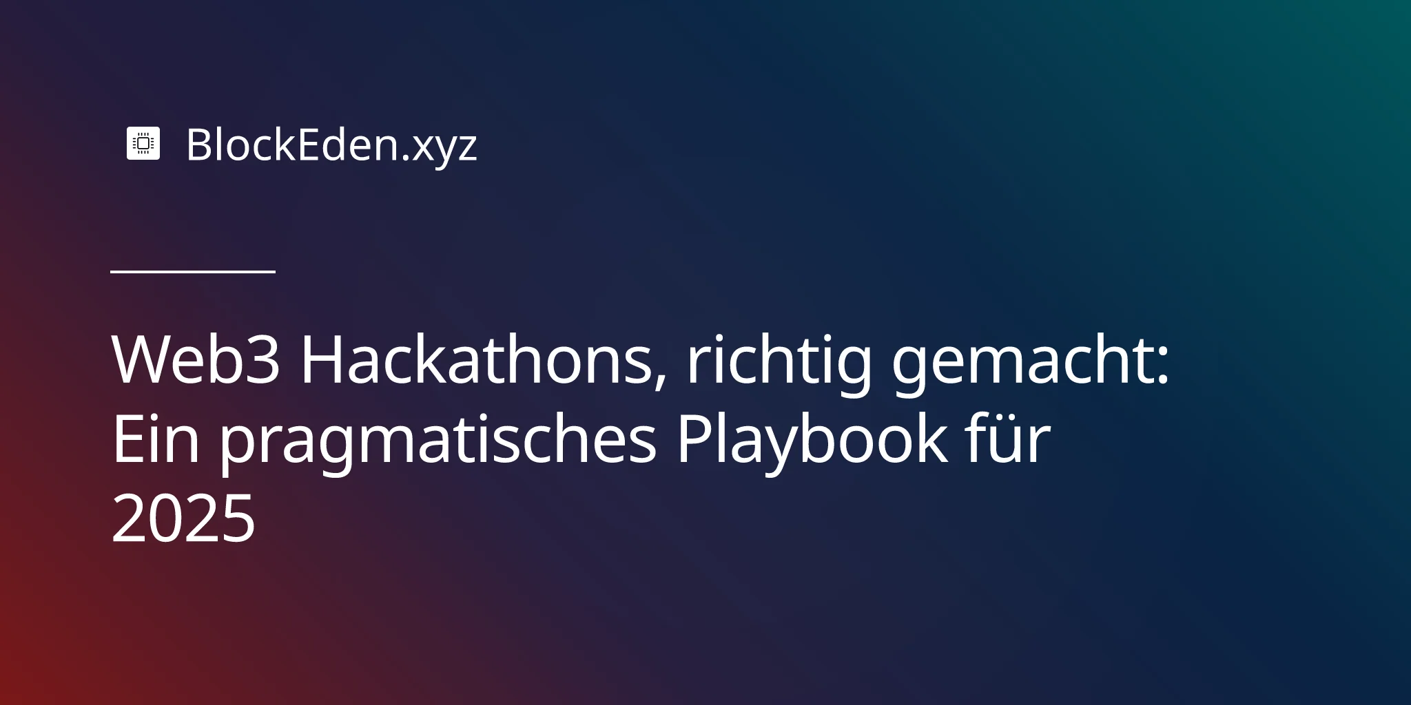 Web3 Hackathons, richtig gemacht: Ein pragmatisches Playbook für 2025