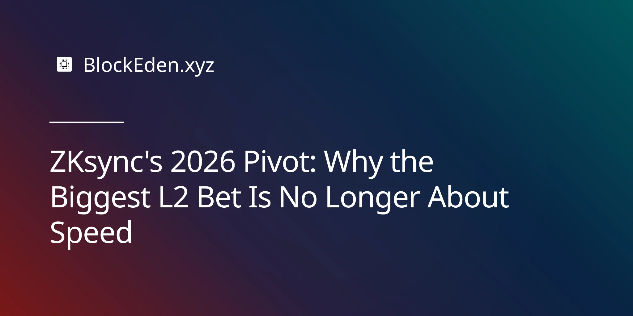 ZKsync's 2026 Pivot: Why the Biggest L2 Bet Is No Longer About Speed