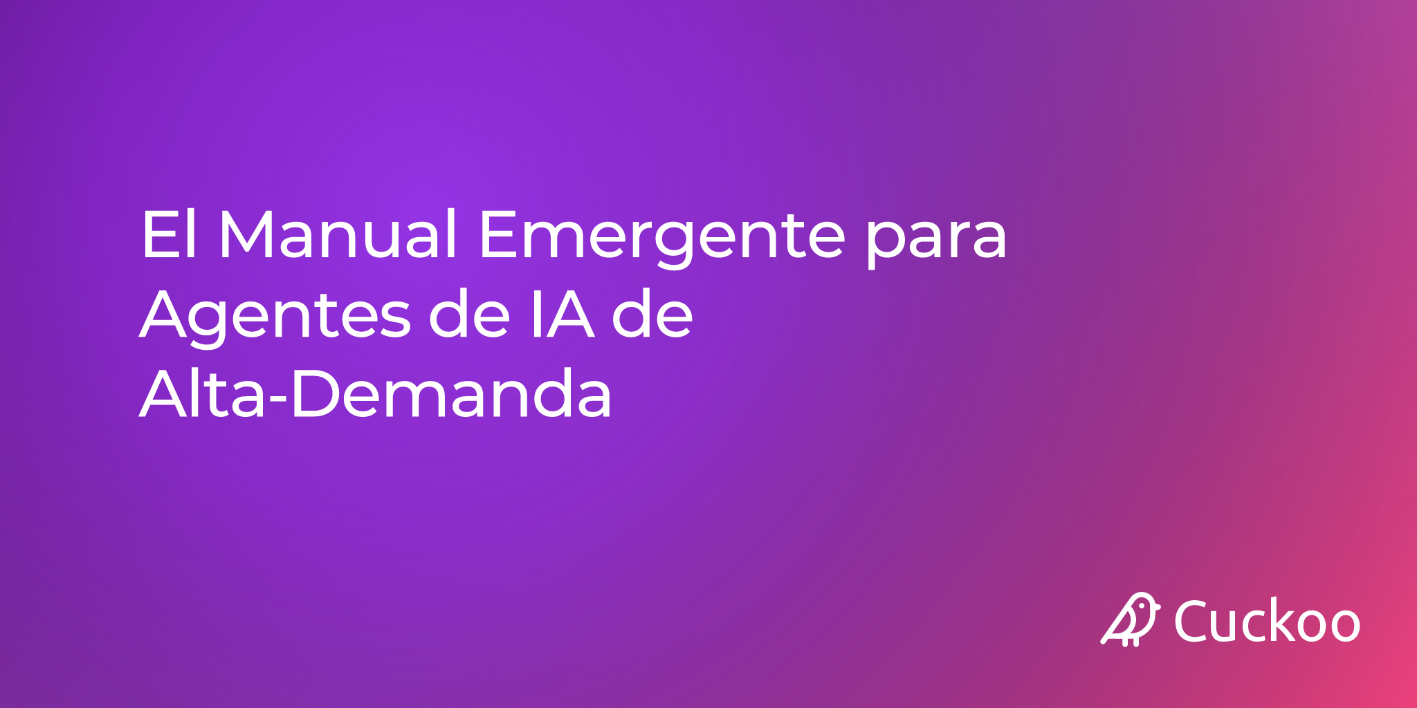 El Manual Emergente para Agentes de IA de Alta Demanda