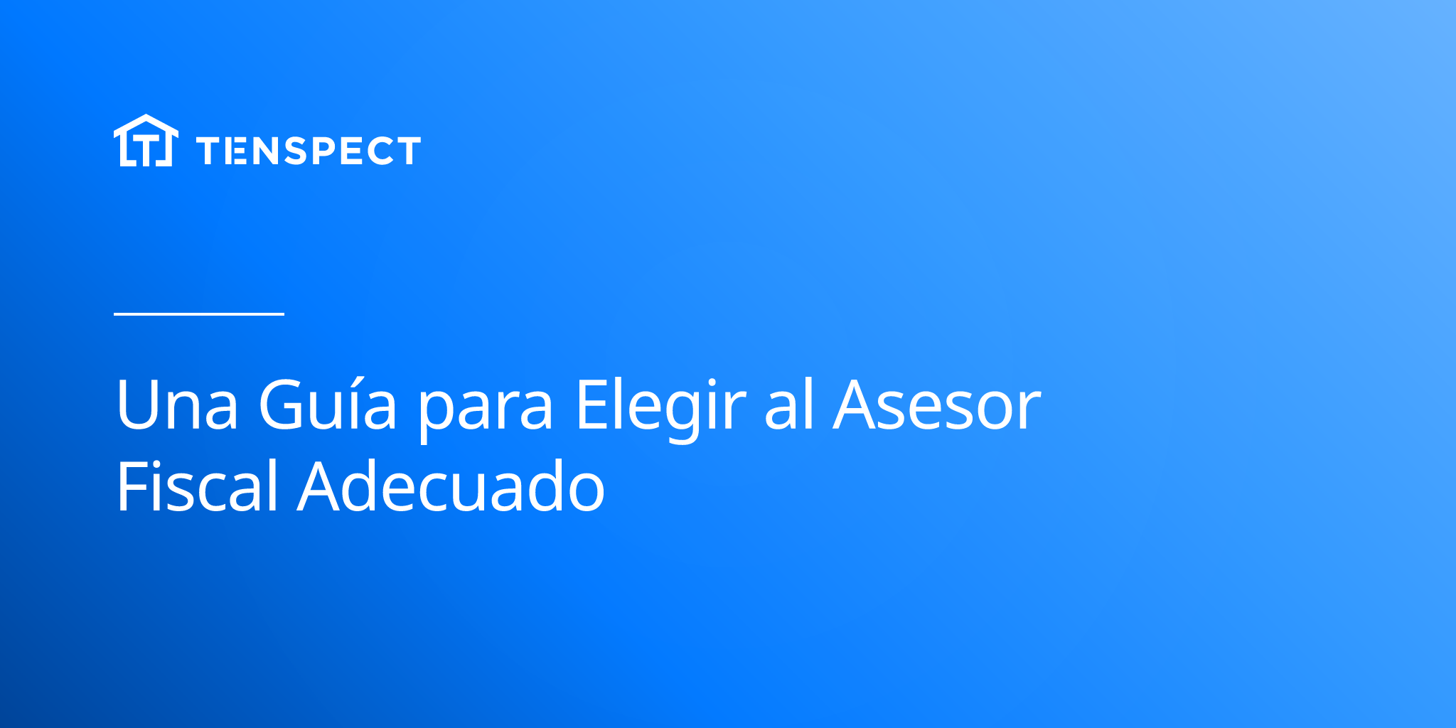 Una Guía para Elegir al Asesor Fiscal Adecuado