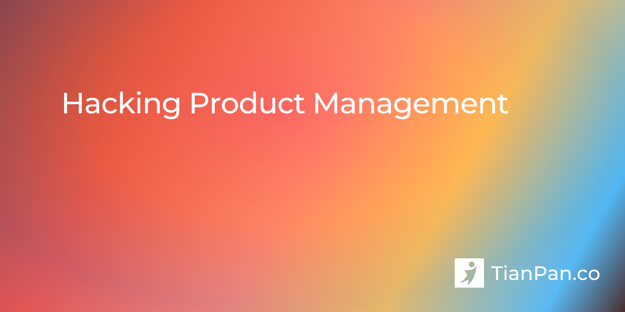 Hacking Product Management