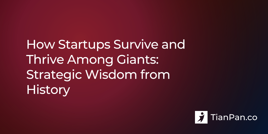 How Startups Survive and Thrive Among Giants