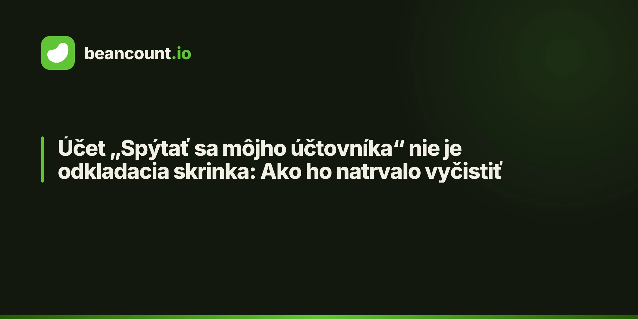 Účet „Spýtať sa môjho účtovníka“ nie je odkladacia skrinka: Ako ho natrvalo vyčistiť