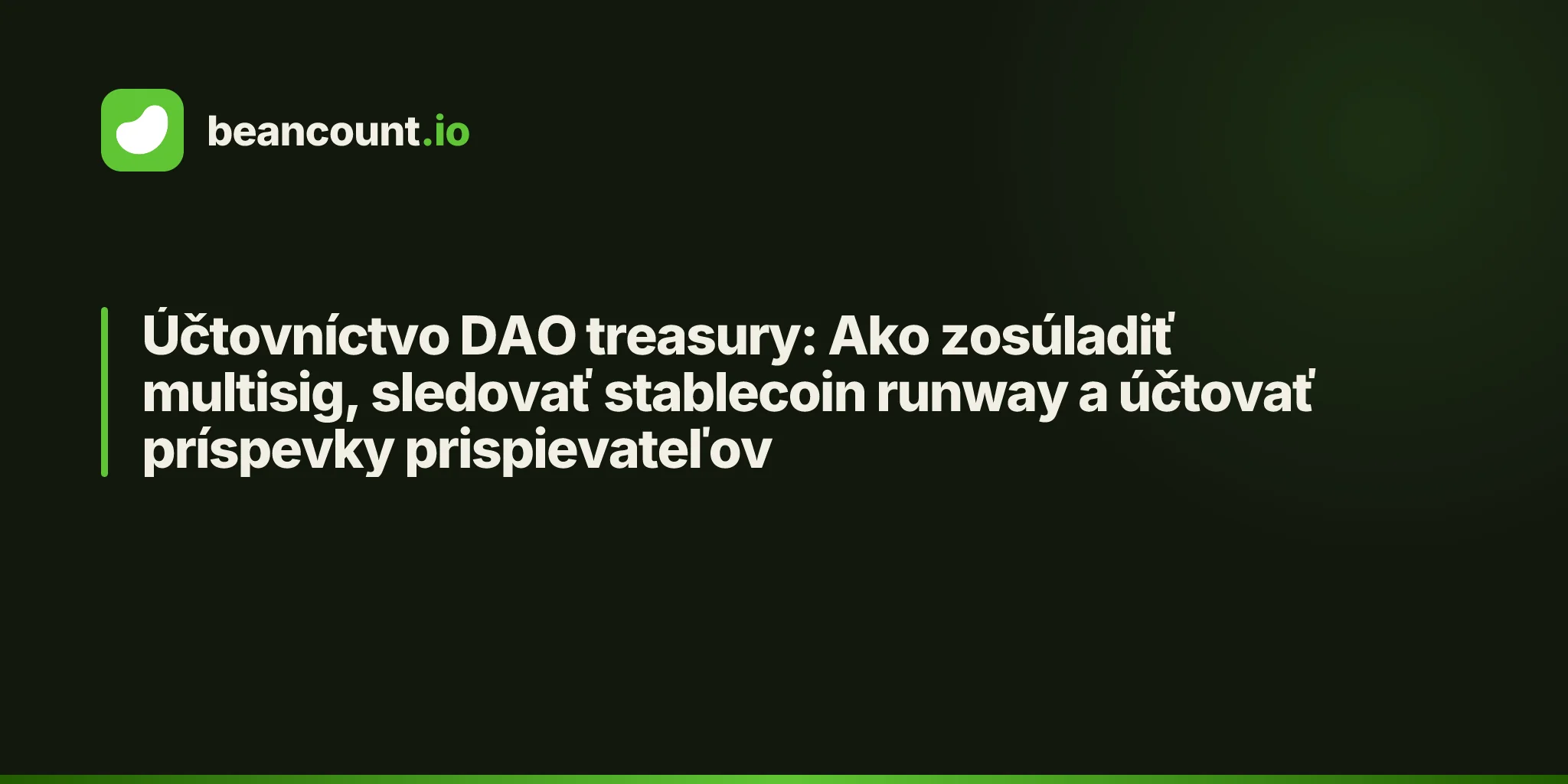 Účtovníctvo DAO treasury: Ako zosúladiť multisig, sledovať stablecoin runway a účtovať príspevky prispievateľov