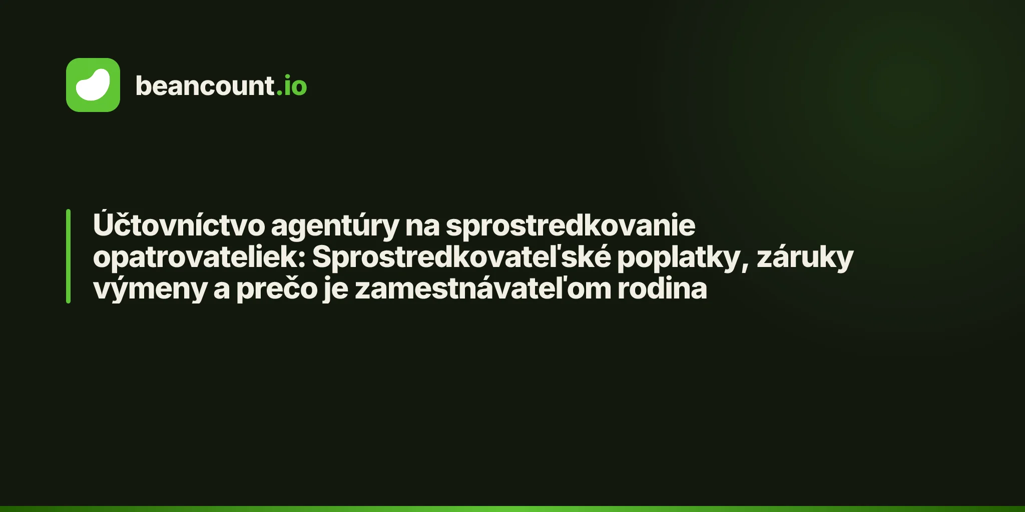 Účtovníctvo agentúry na sprostredkovanie opatrovateliek: Sprostredkovateľské poplatky, záruky výmeny a prečo je zamestnávateľom rodina