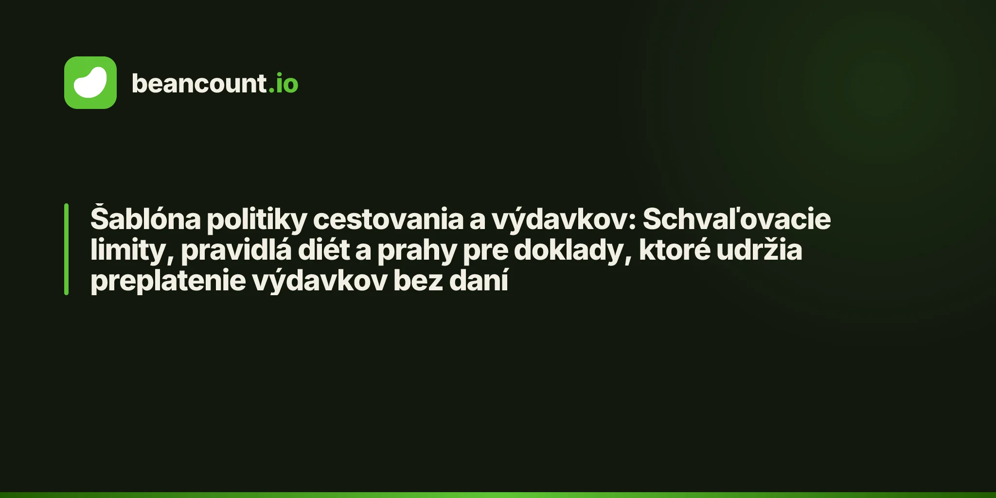 Šablóna politiky cestovania a výdavkov: Schvaľovacie limity, pravidlá diét a prahy pre doklady, ktoré udržia preplatenie výdavkov bez daní