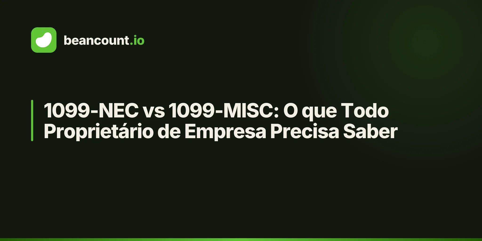 1099-NEC vs 1099-MISC: O que Todo Proprietário de Empresa Precisa Saber