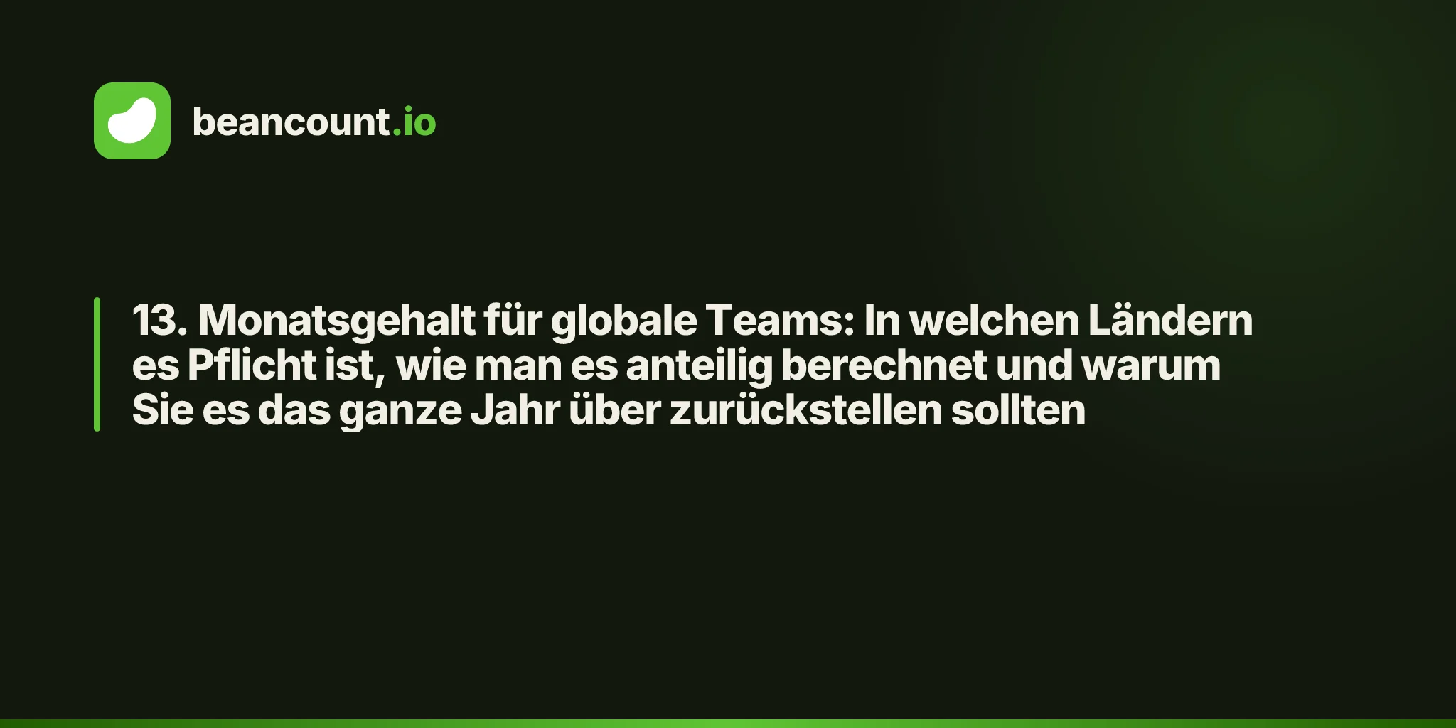 13. Monatsgehalt für globale Teams: In welchen Ländern es Pflicht ist, wie man es anteilig berechnet und warum Sie es das ganze Jahr über zurückstellen sollten