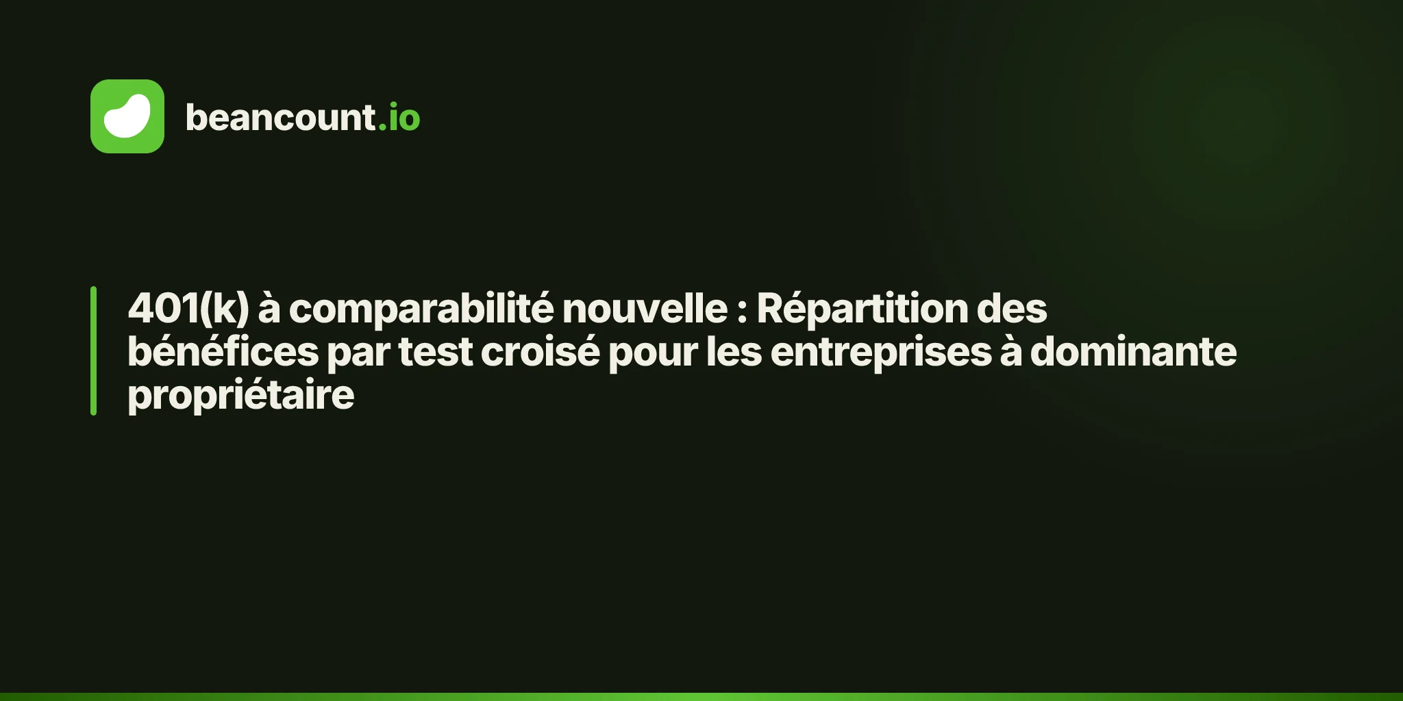401(k) à comparabilité nouvelle : Répartition des bénéfices par test croisé pour les entreprises à dominante propriétaire
