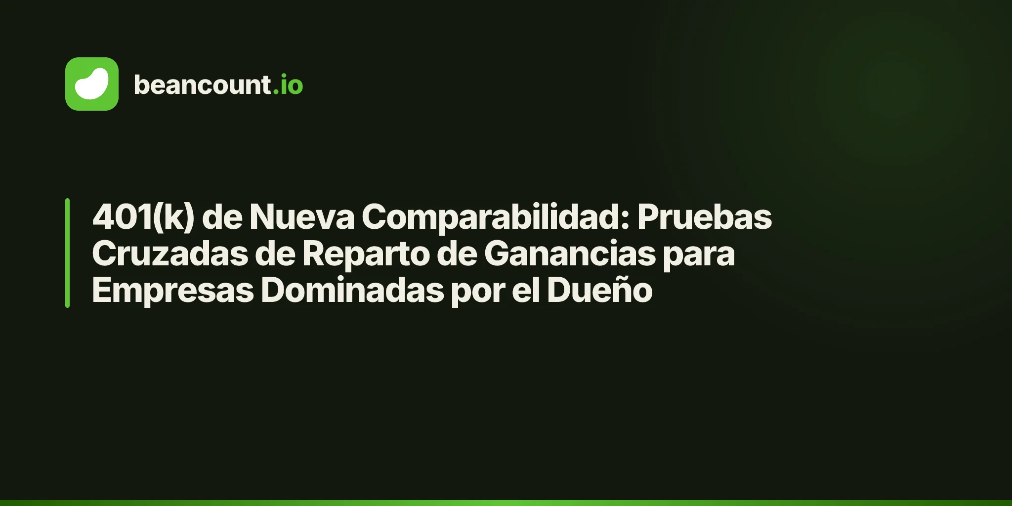 401(k) de Nueva Comparabilidad: Pruebas Cruzadas de Reparto de Ganancias para Empresas Dominadas por el Dueño