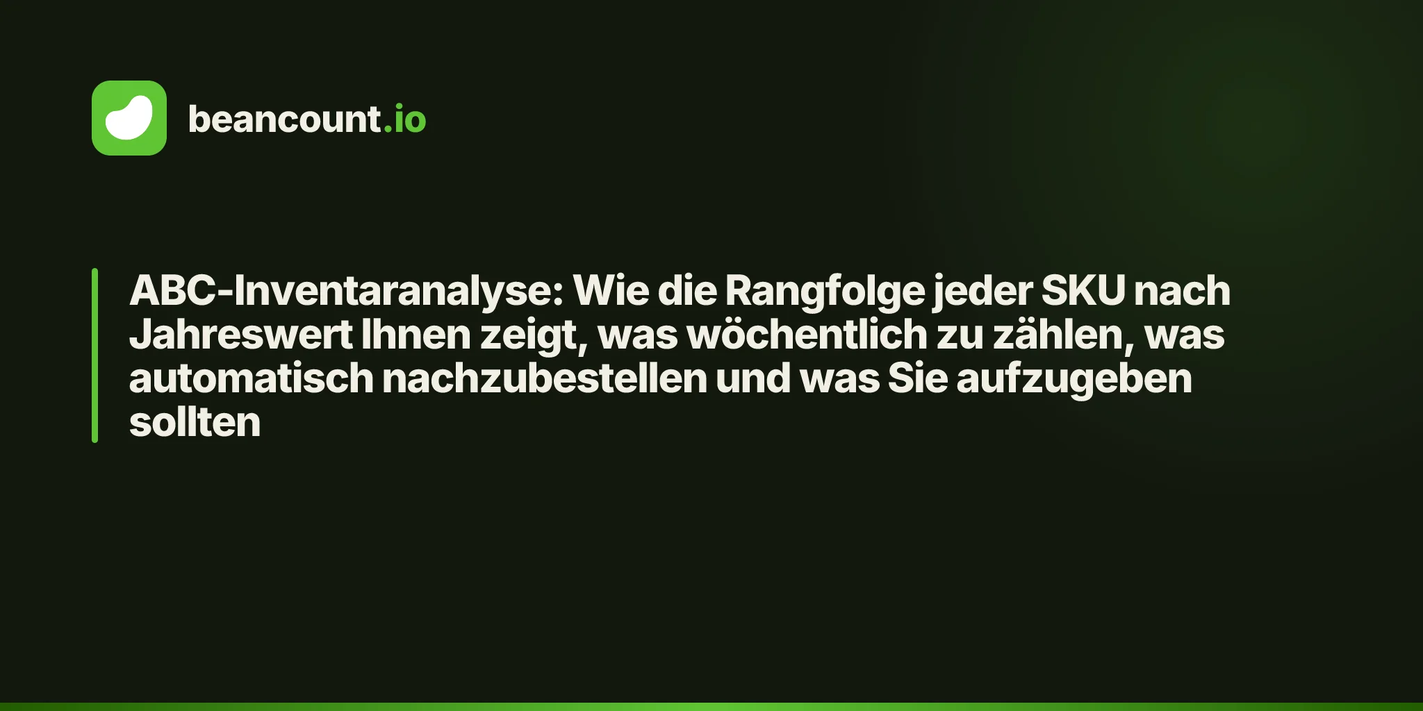 ABC-Inventaranalyse: Wie die Rangfolge jeder SKU nach Jahreswert Ihnen zeigt, was wöchentlich zu zählen, was automatisch nachzubestellen und was Sie aufzugeben sollten