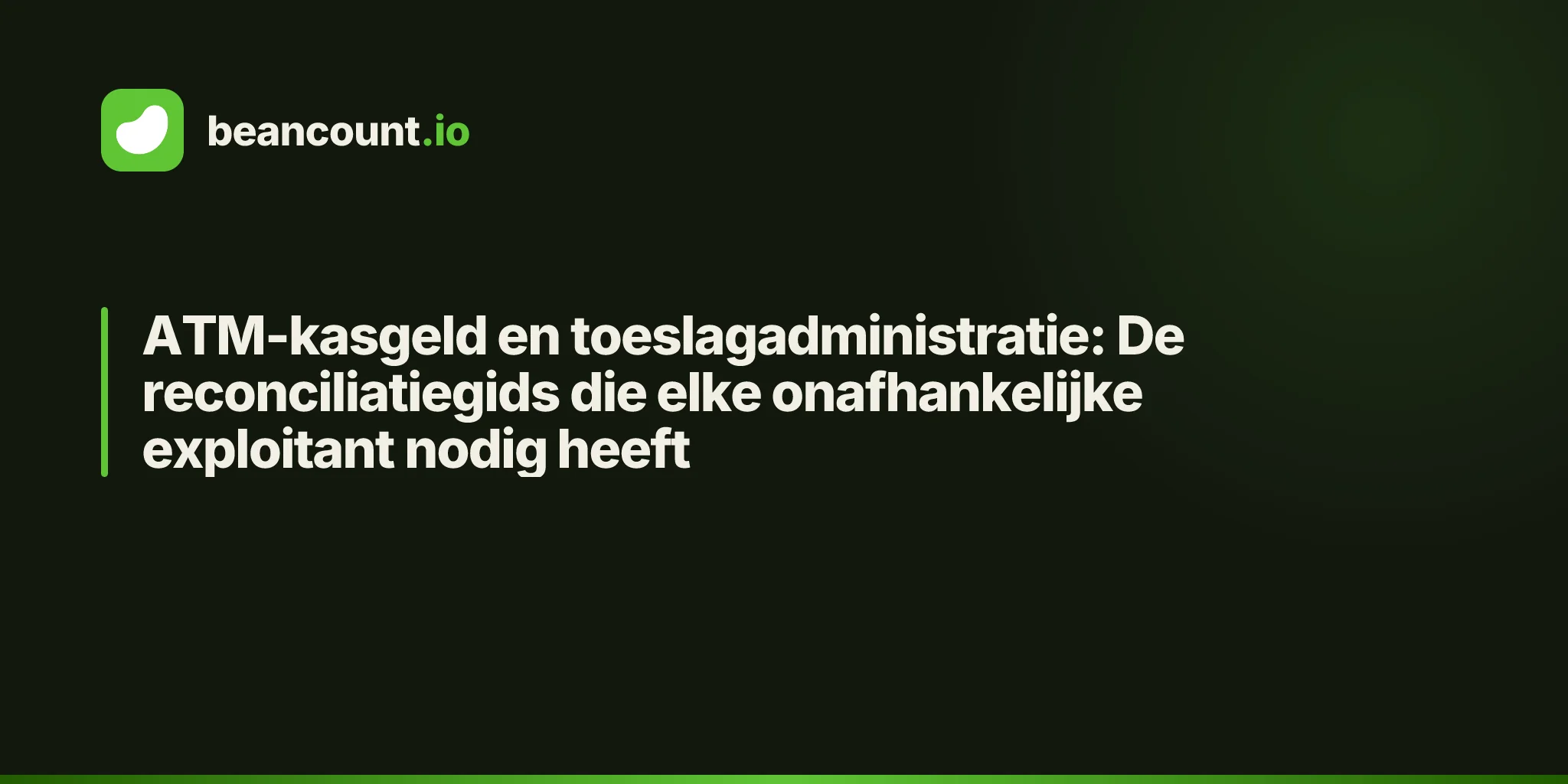 ATM-kasgeld en toeslagadministratie: De reconciliatiegids die elke onafhankelijke exploitant nodig heeft