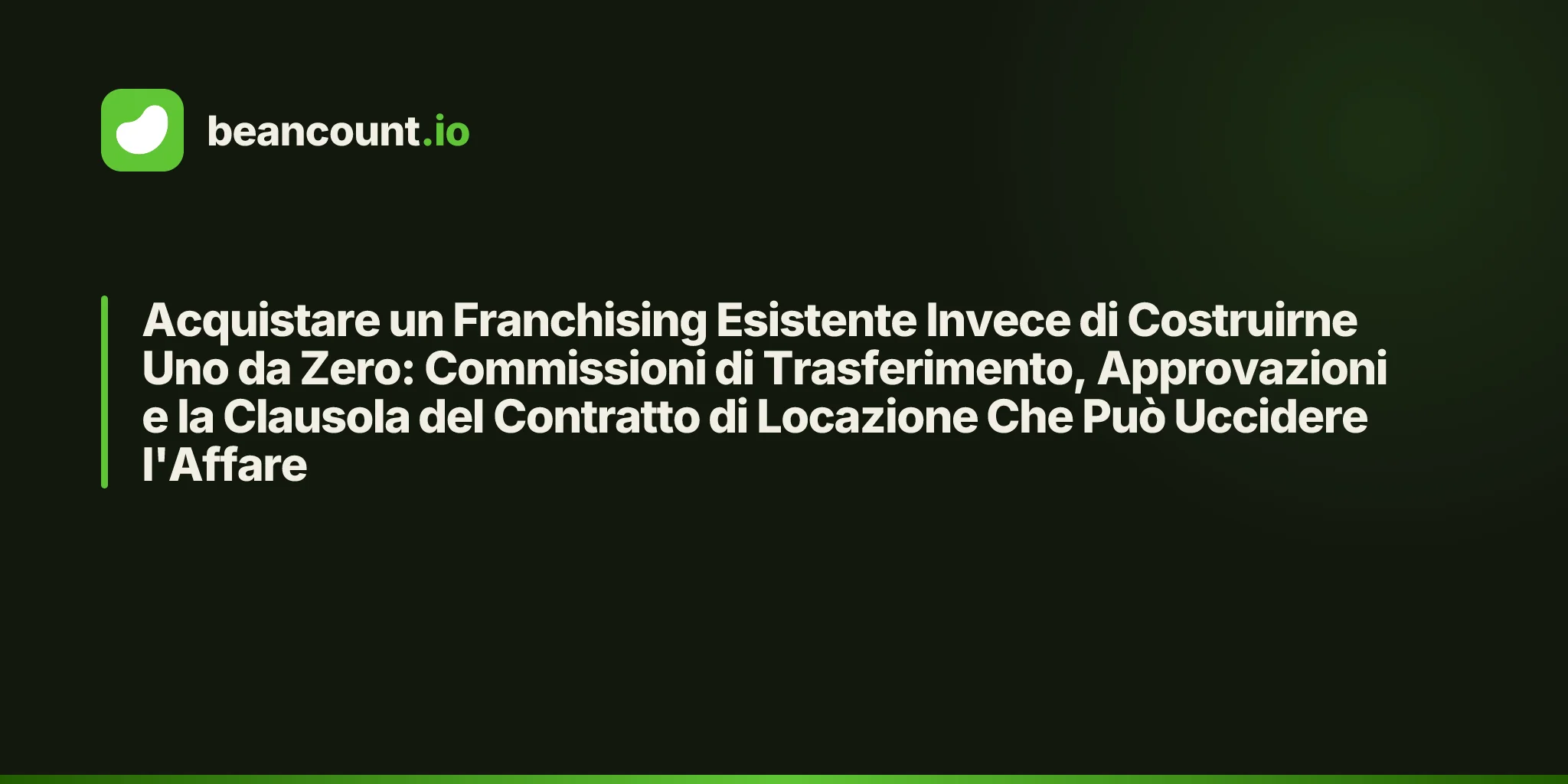 Acquistare un Franchising Esistente Invece di Costruirne Uno da Zero: Commissioni di Trasferimento, Approvazioni e la Clausola del Contratto di Locazione Che Può Uccidere l'Affare