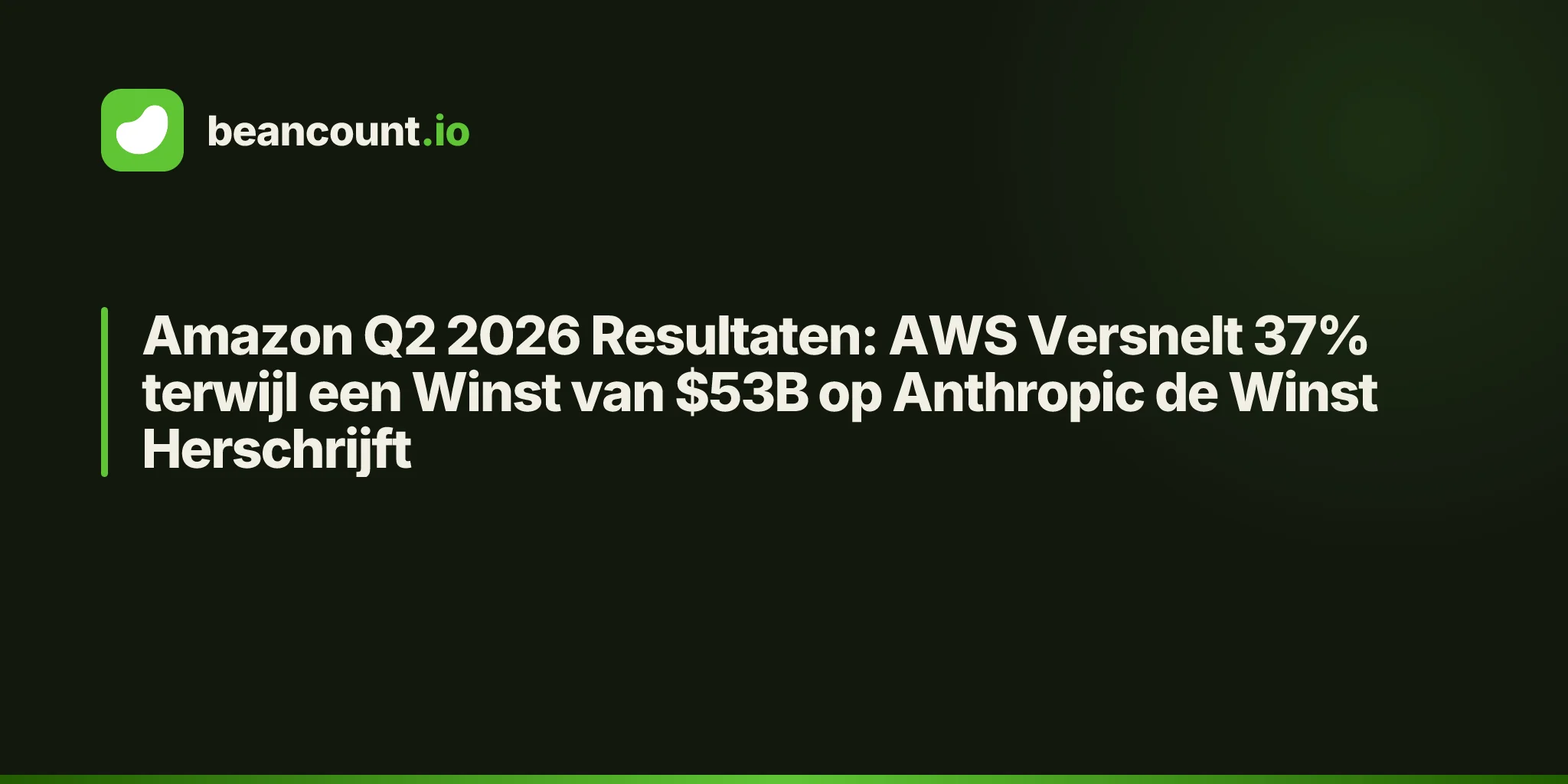 Amazon Q2 2026 Resultaten: AWS Versnelt 37% terwijl een Winst van $53B op Anthropic de Winst Herschrijft