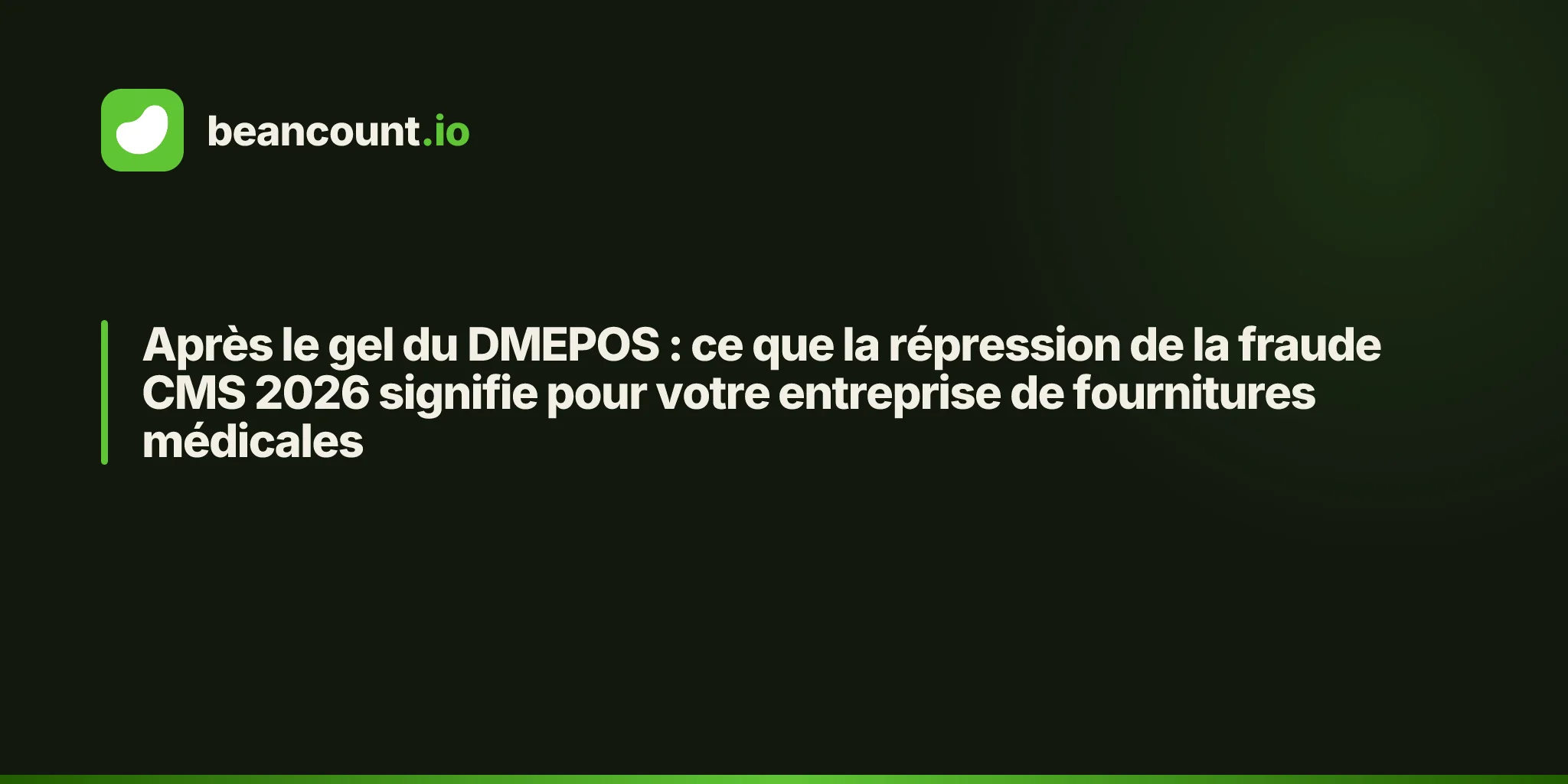 Après le gel du DMEPOS : ce que la répression de la fraude CMS 2026 signifie pour votre entreprise de fournitures médicales