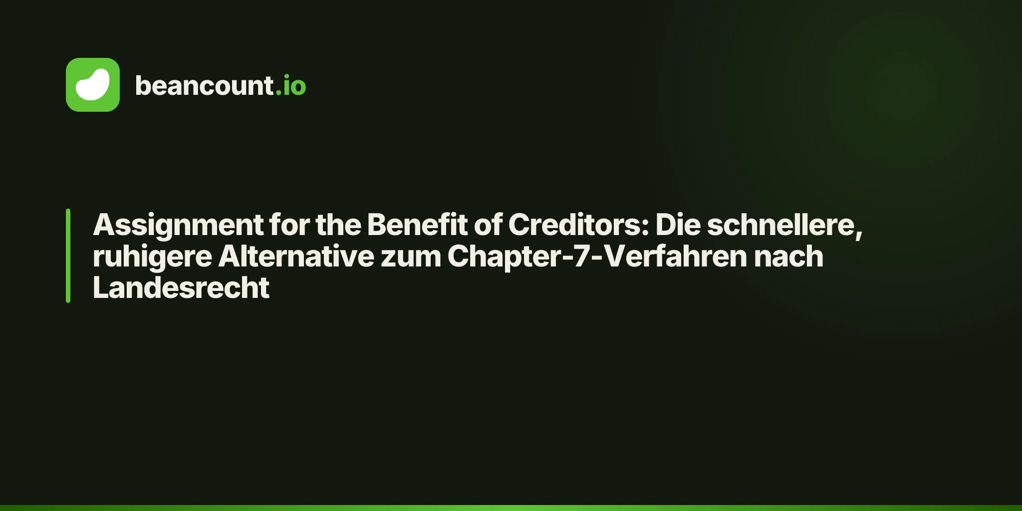 Assignment for the Benefit of Creditors: Die schnellere, ruhigere Alternative zum Chapter-7-Verfahren nach Landesrecht