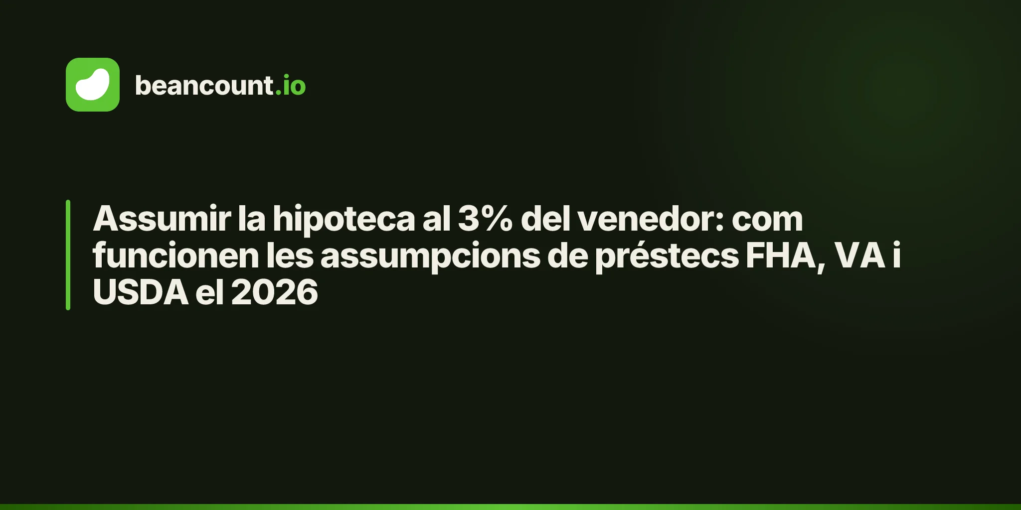 Assumir la hipoteca al 3% del venedor: com funcionen les assumpcions de préstecs FHA, VA i USDA el 2026