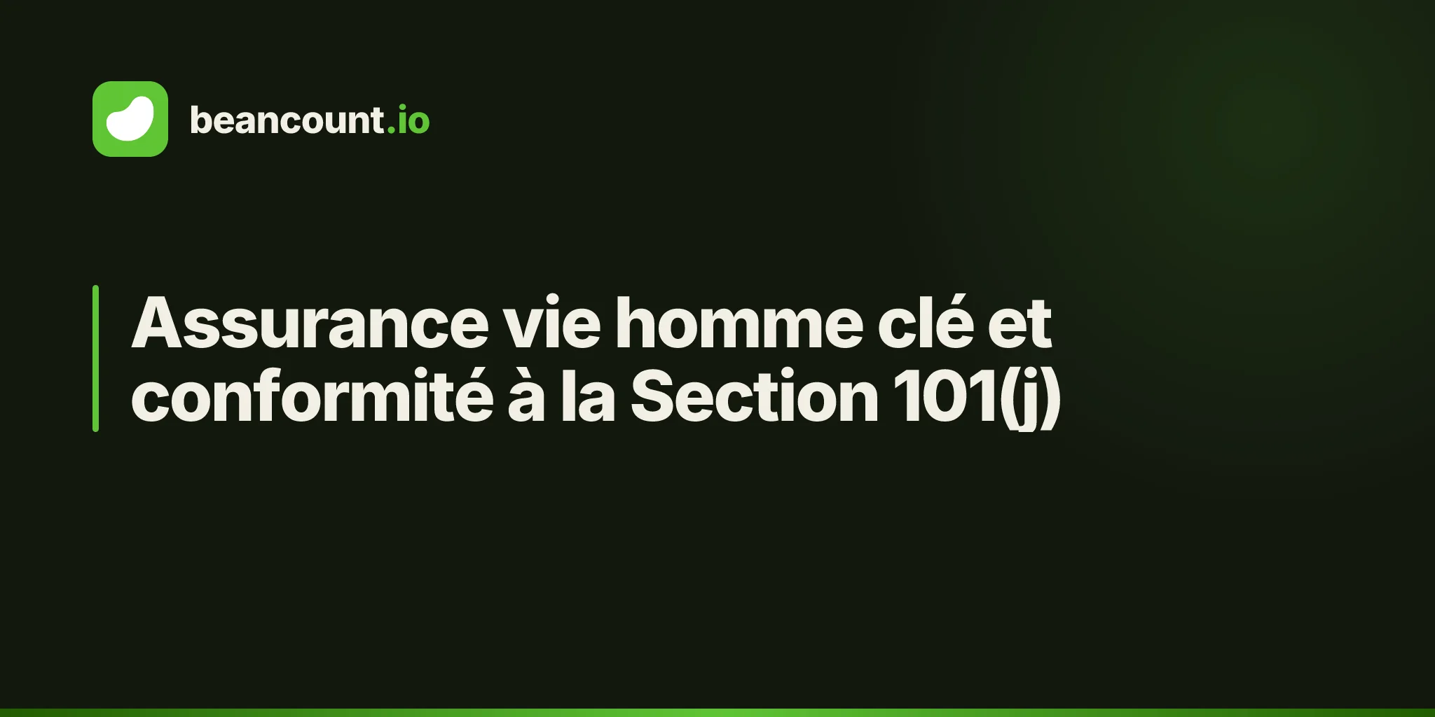 Assurance vie homme clé et conformité à la Section 101(j)