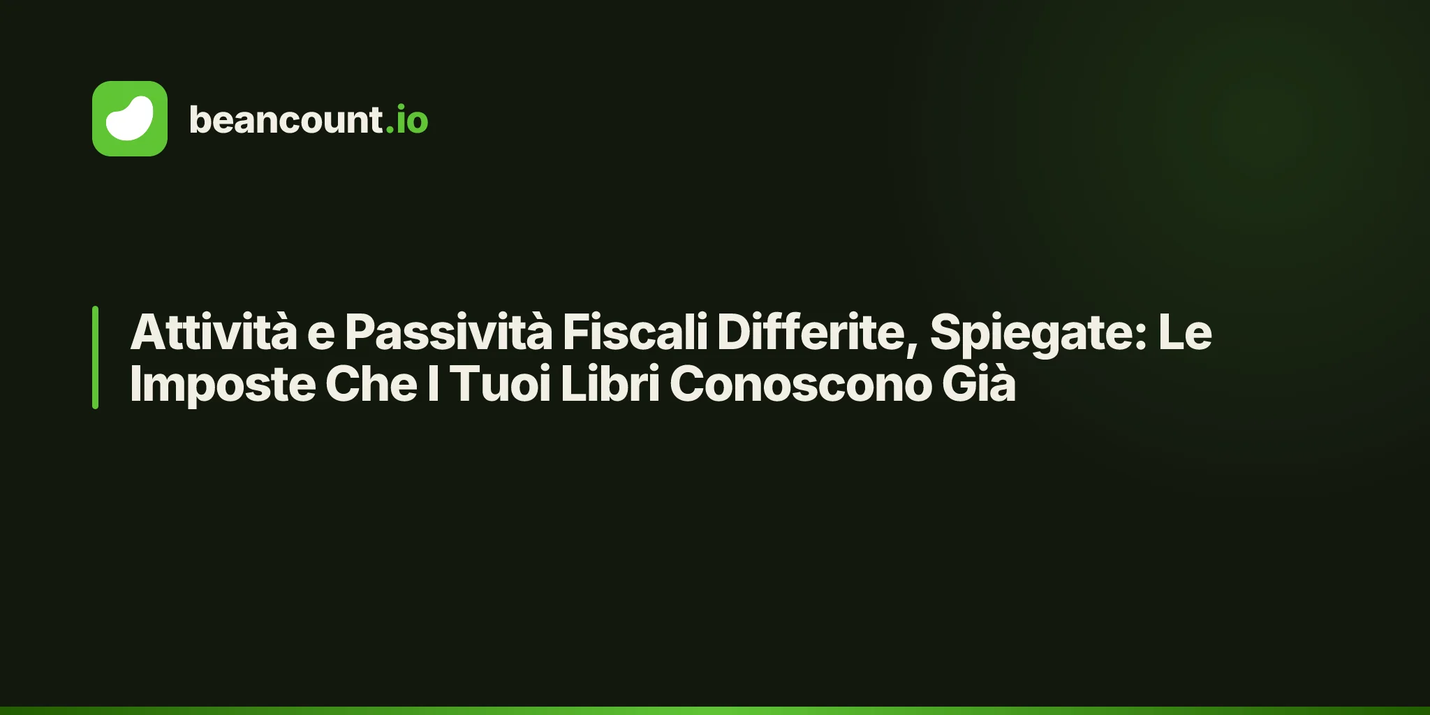 Attività e Passività Fiscali Differite, Spiegate: Le Imposte Che I Tuoi Libri Conoscono Già