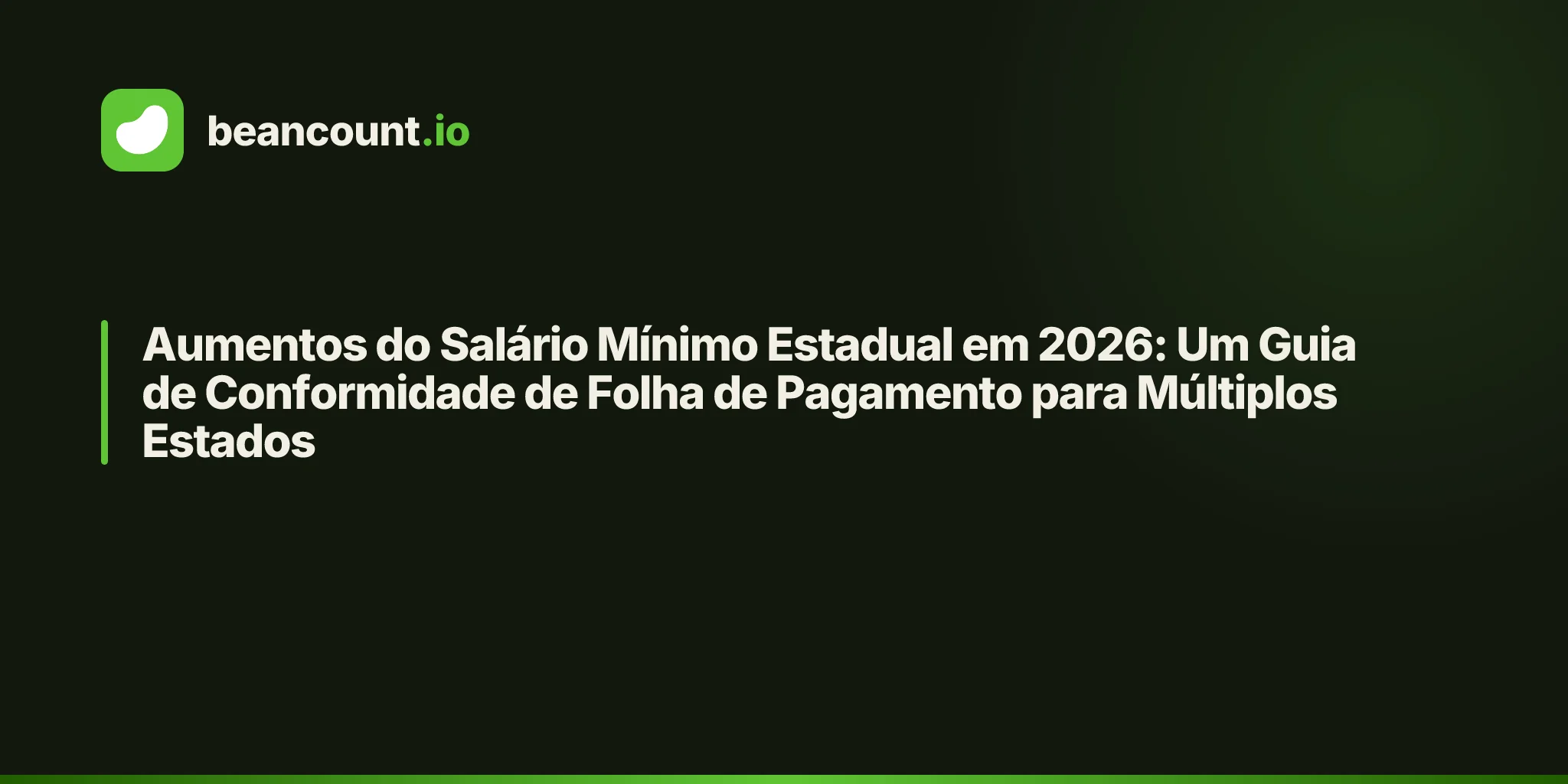 Aumentos do Salário Mínimo Estadual em 2026: Um Guia de Conformidade de Folha de Pagamento para Múltiplos Estados