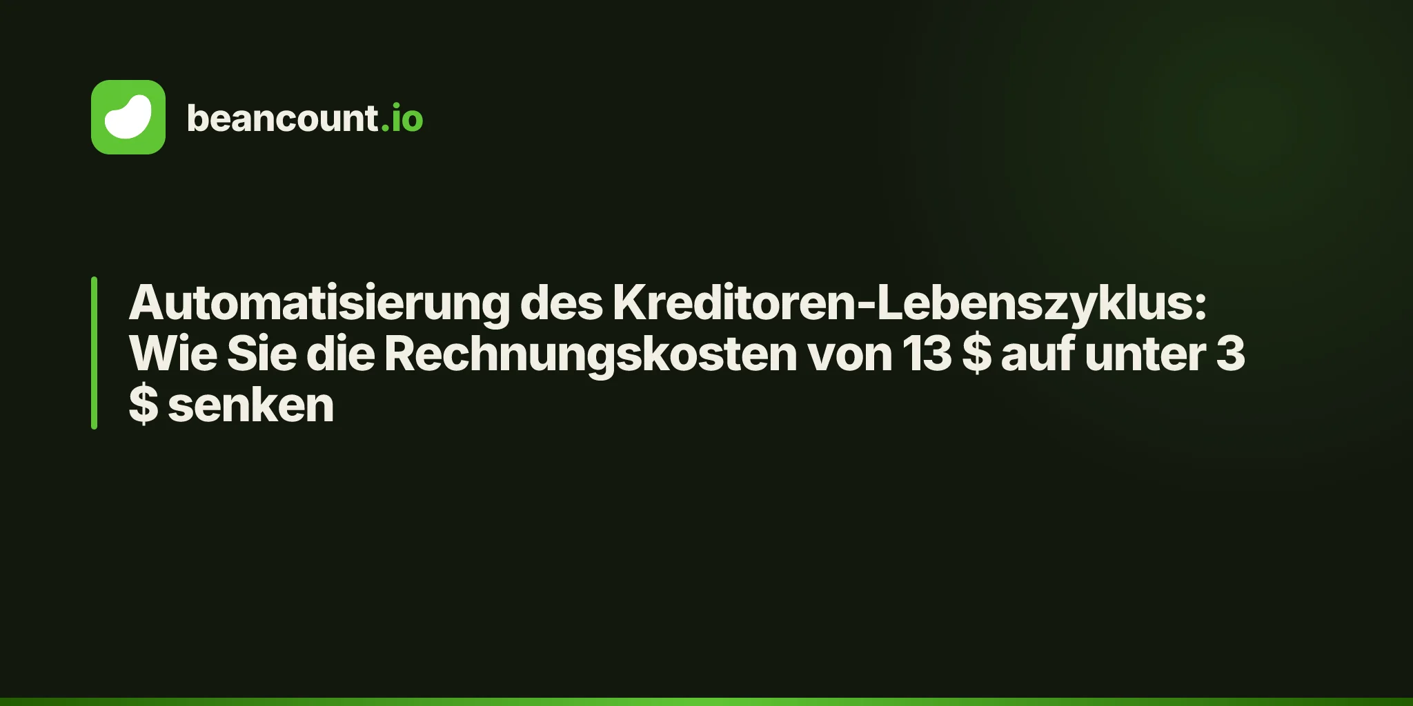 Automatisierung des Kreditoren-Lebenszyklus: Wie Sie die Rechnungskosten von 13 $ auf unter 3 $ senken